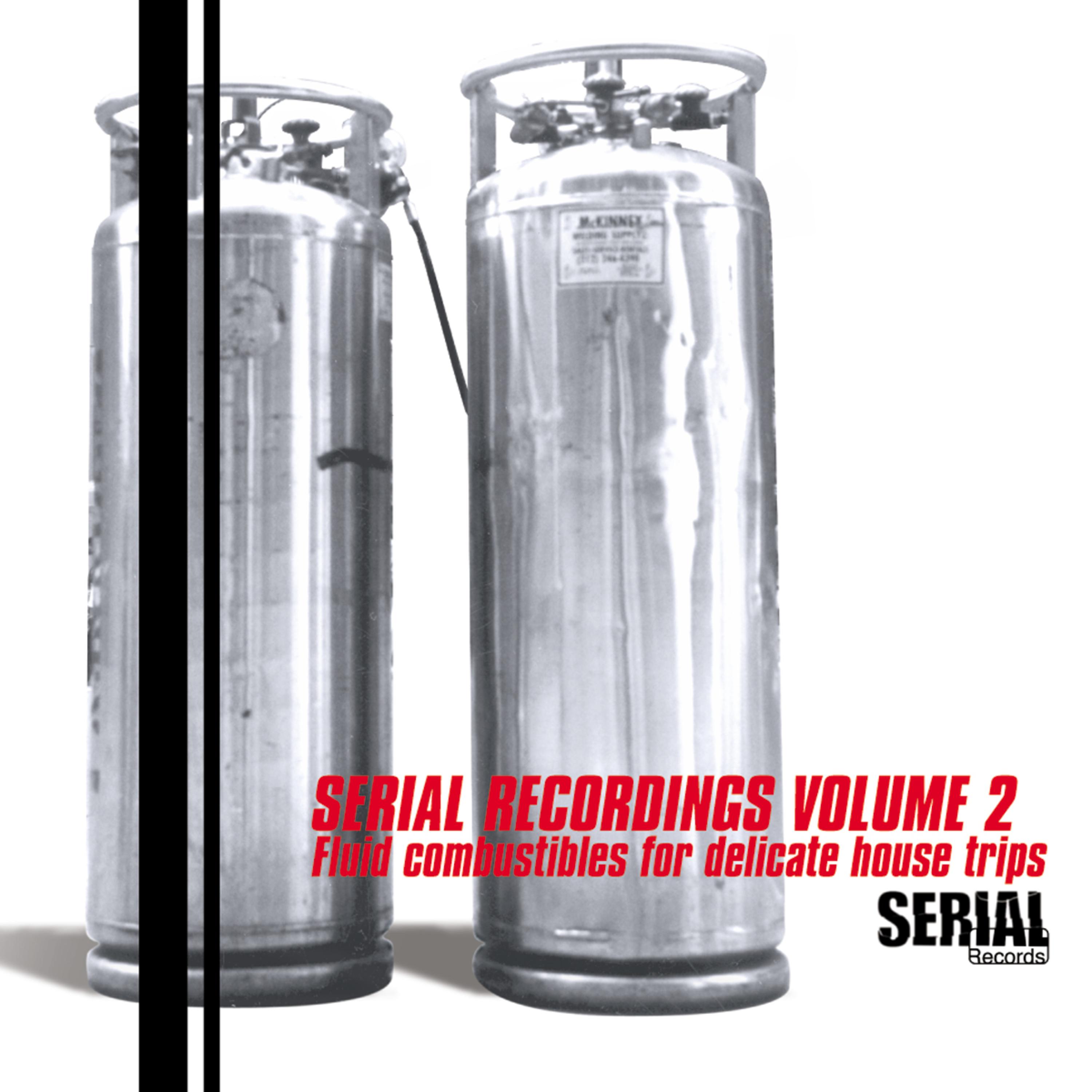 Serial Recordings Vol. 2 (Fluid Combustibles for Delicate House Trips)