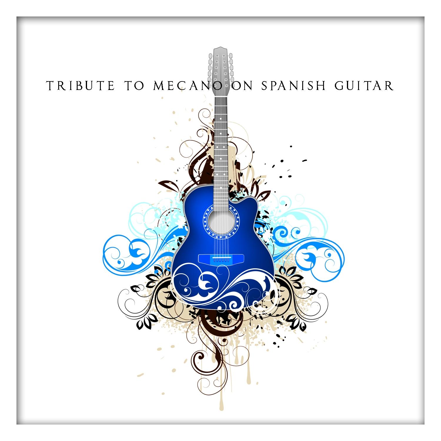 Tribute to Mecano On Spanish Guitar