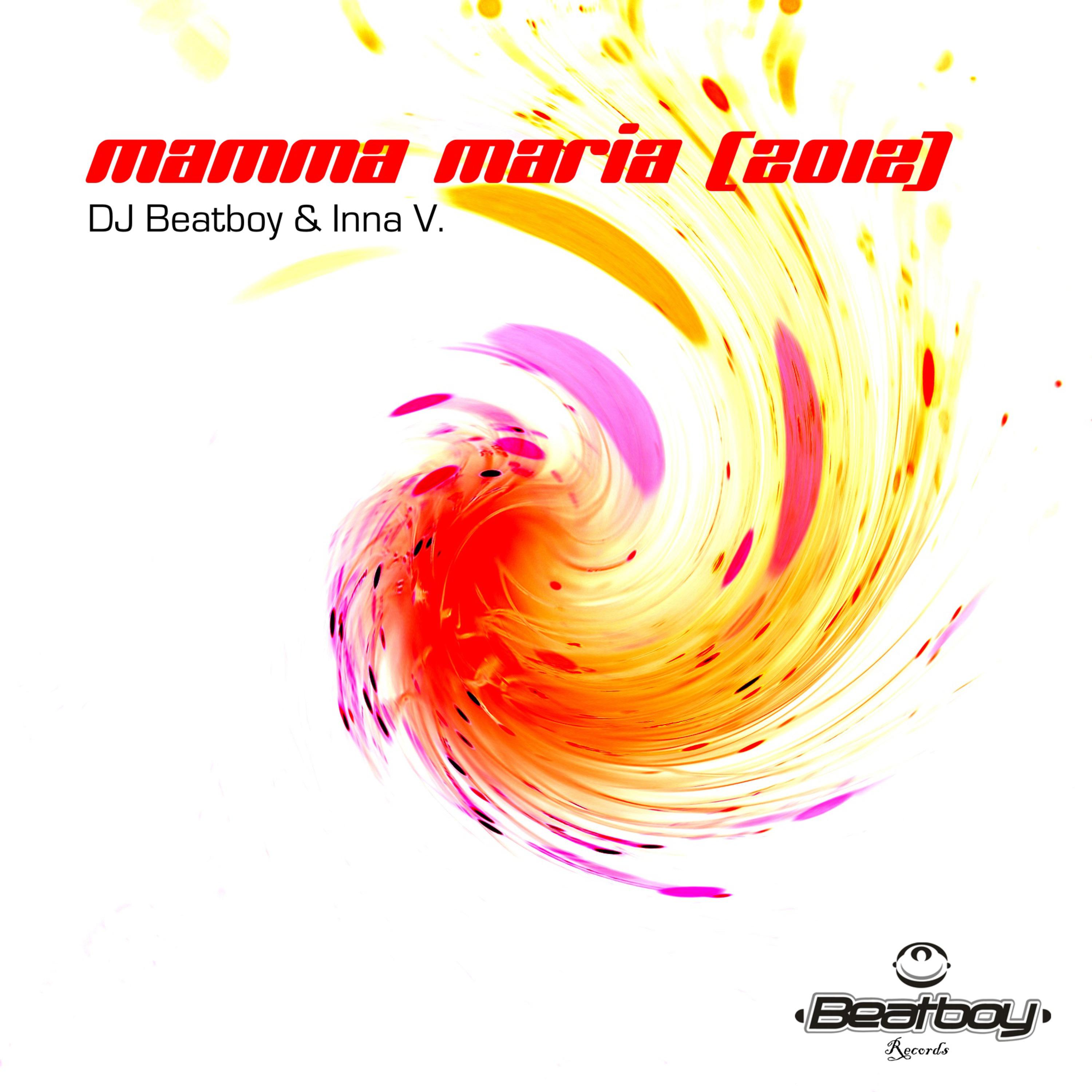 Mamma Maria (2012) (Beatboy 2012 Mix)