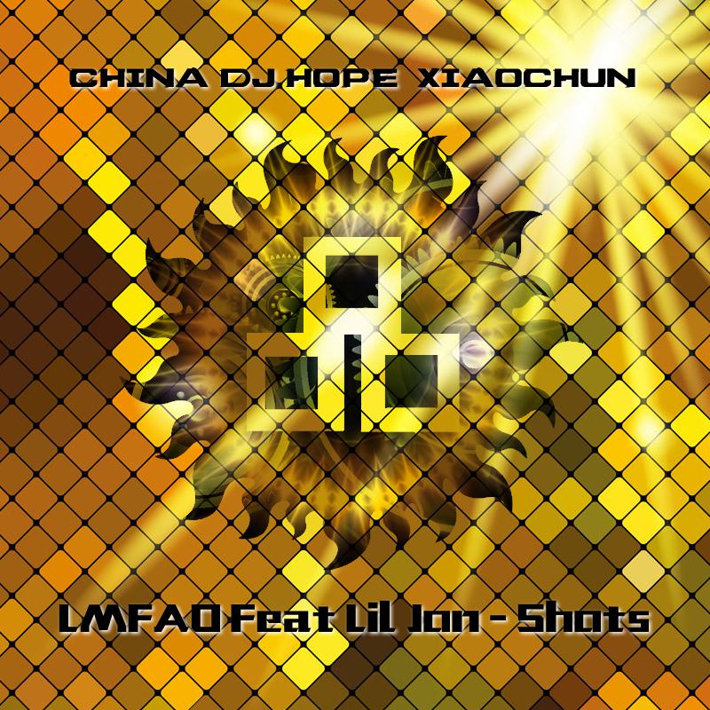 LMFAO Feat Lil Jon - Shots (DjHope小春 Extended Mix)