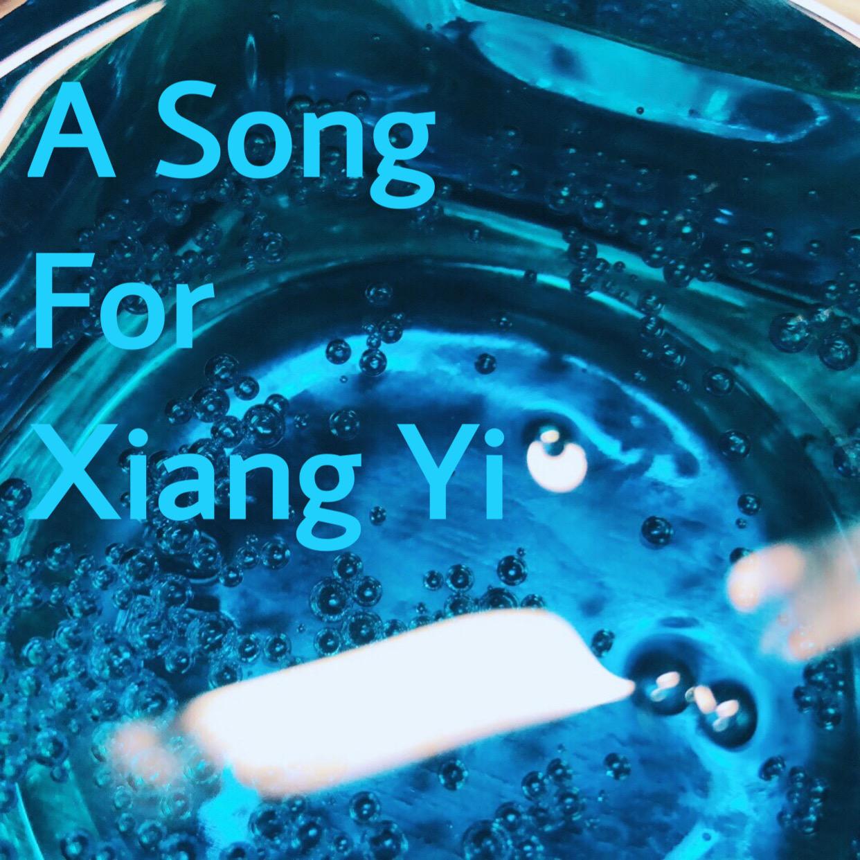 A Song For Xiang Yi