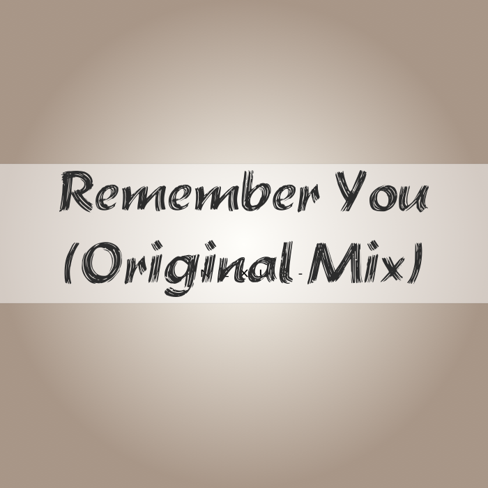 Remember You (Original Mix)