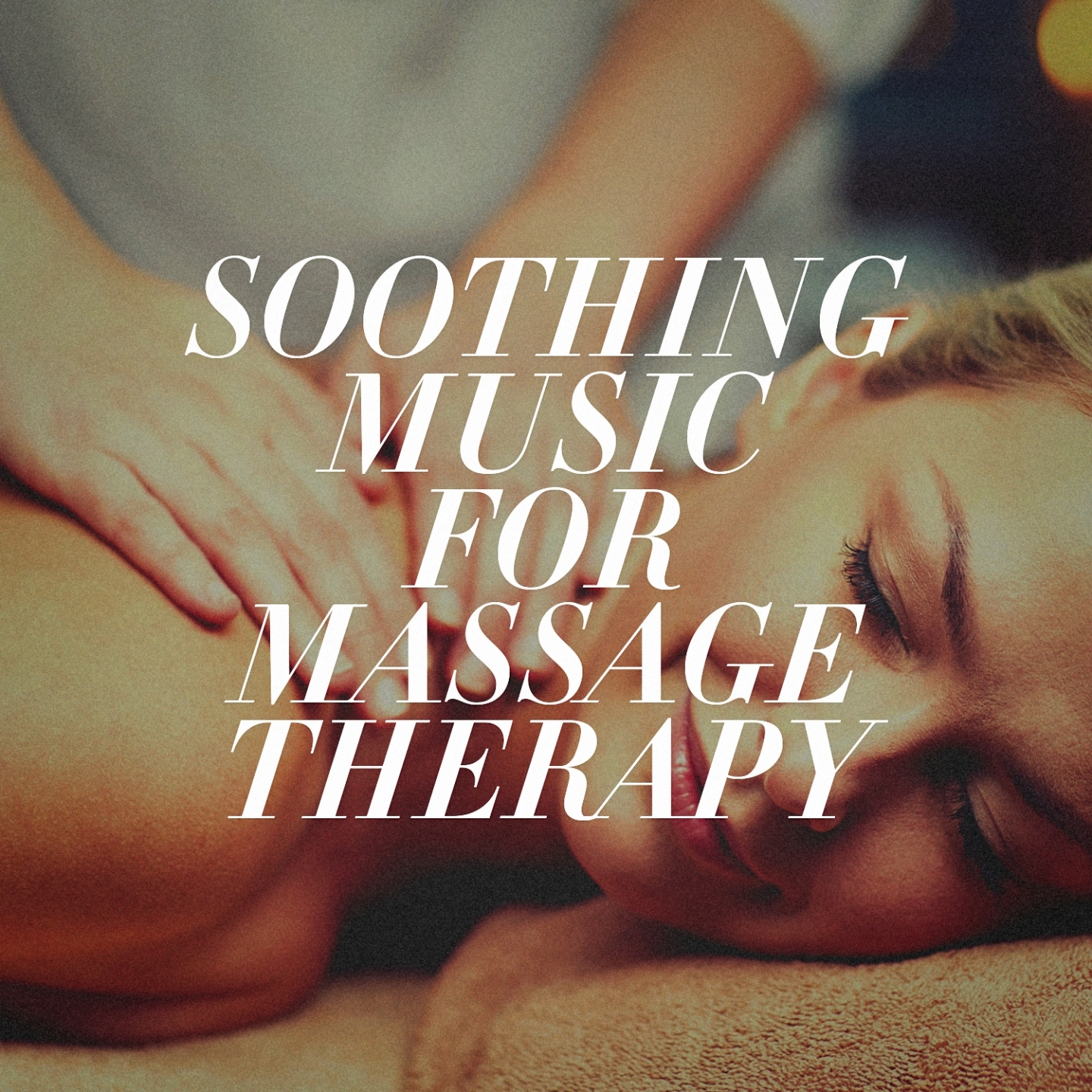 Soothing Music for Massage Therapy