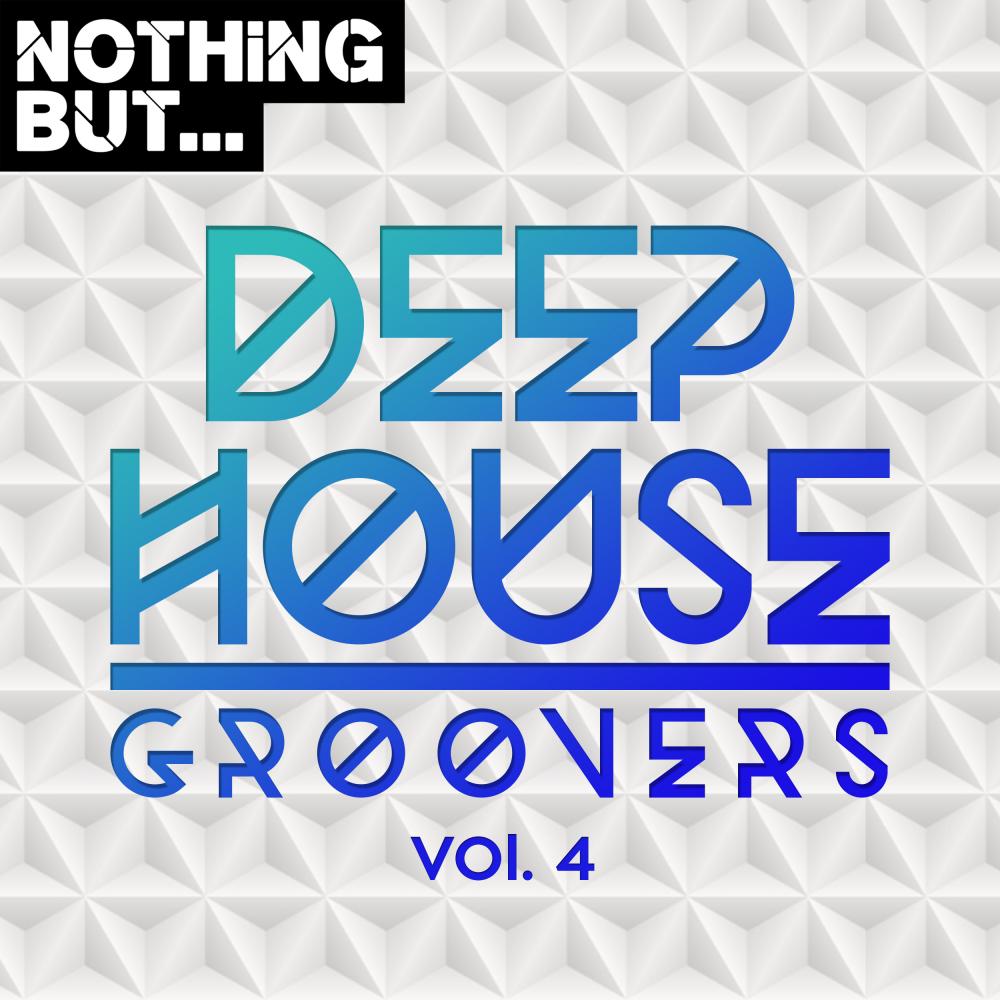 Nothing But... Deep House Groovers, Vol. 04