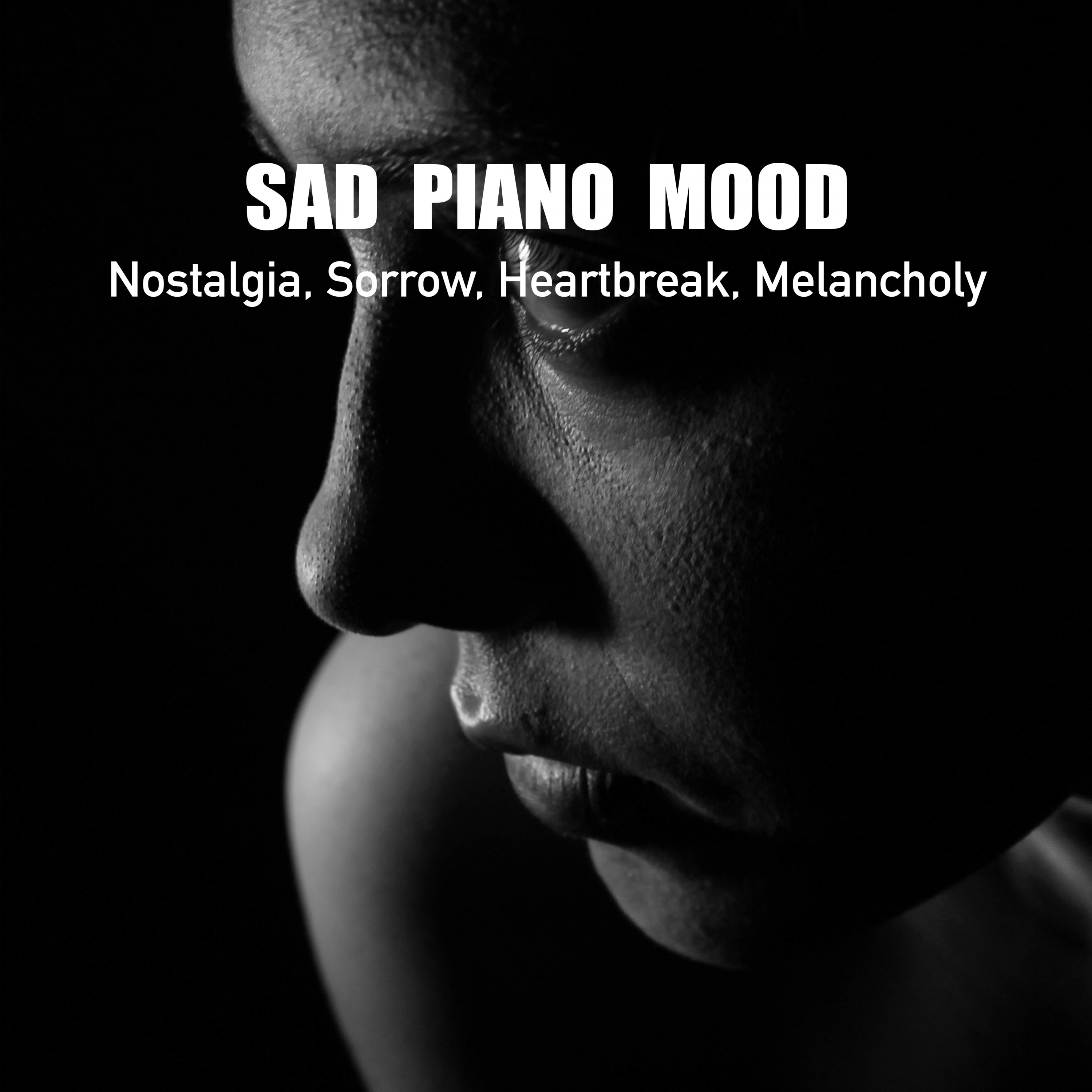 Sad Piano Mood, Nostalgia, Sorrow, Heartbreak, Melancholy