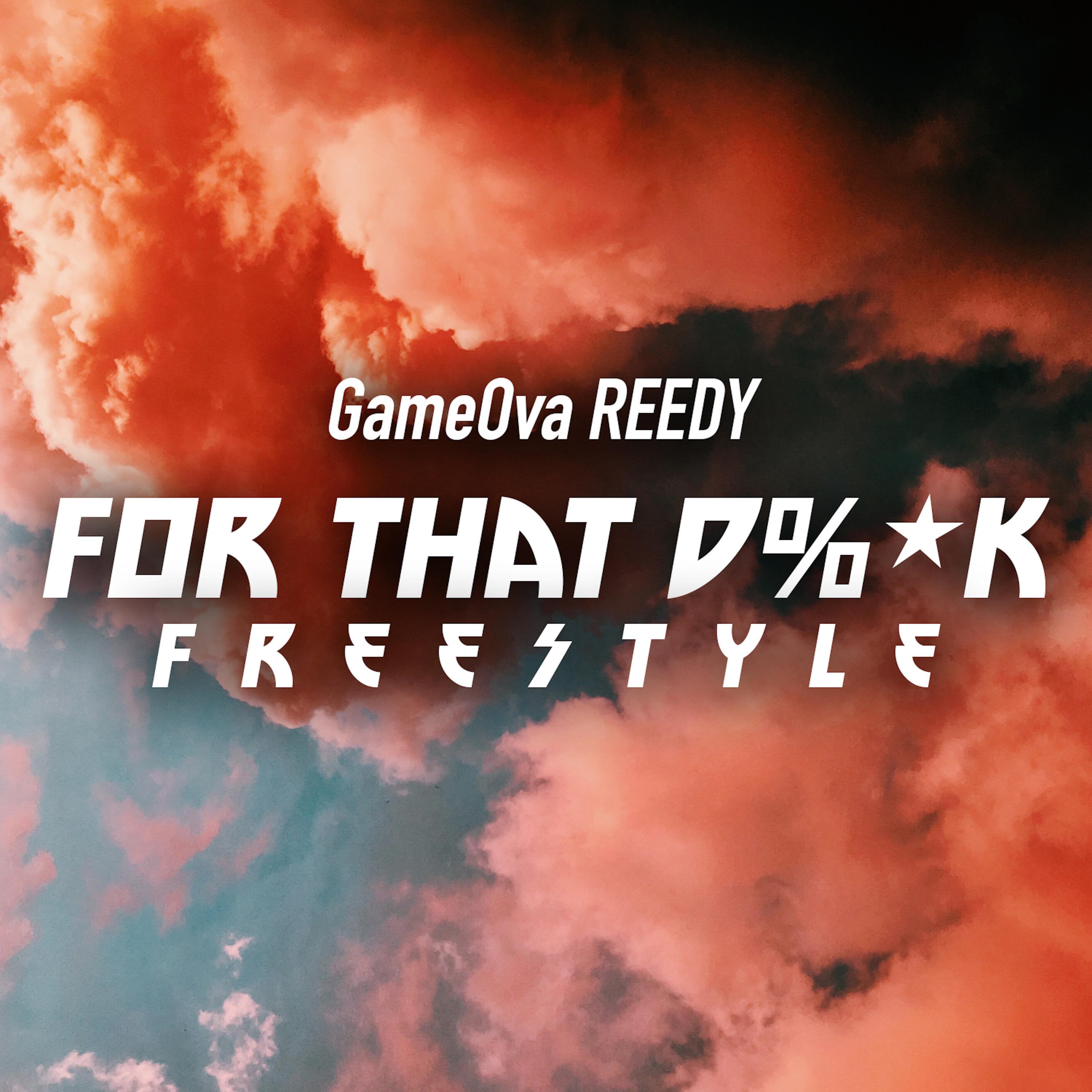 For That D*%K Freestyle