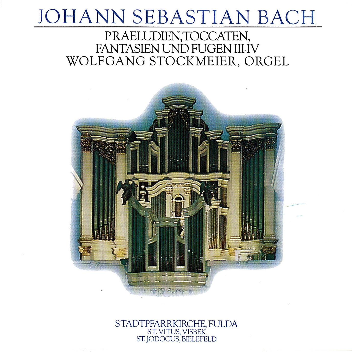 J.S. Bach: Praeludien, Toccaten, Fantasien und Fugen III-IV