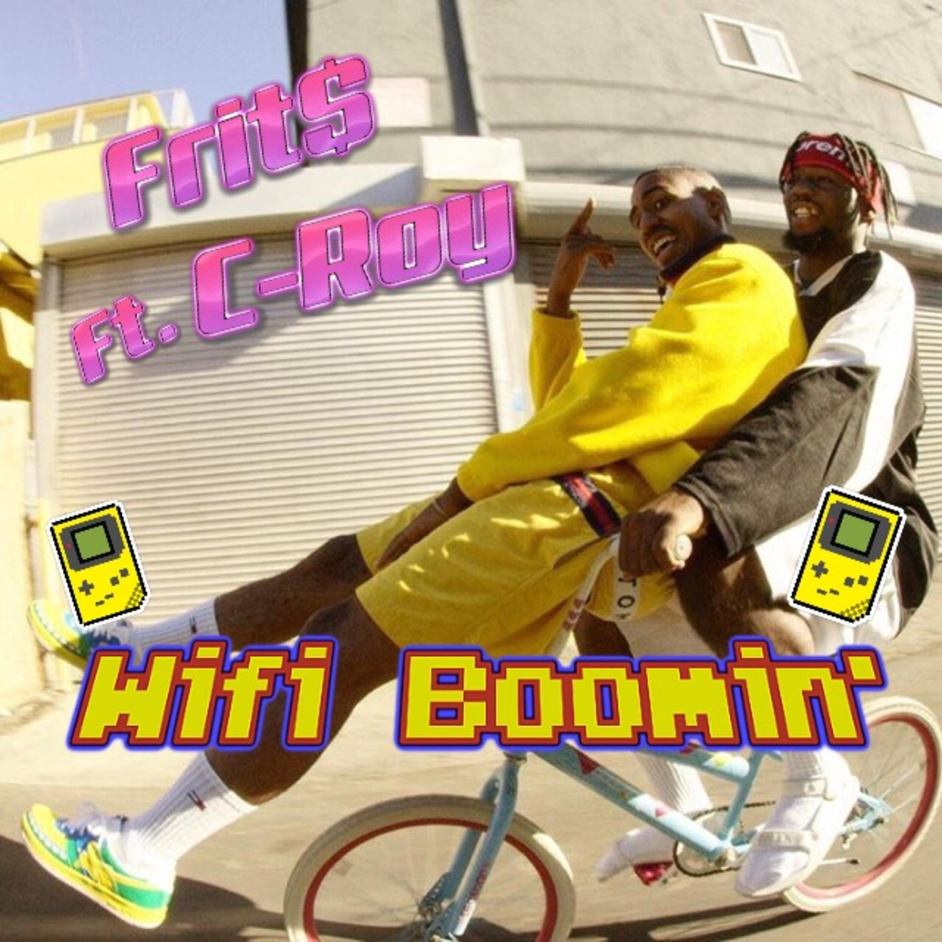 Wifi Boomin' Ft. C Roy