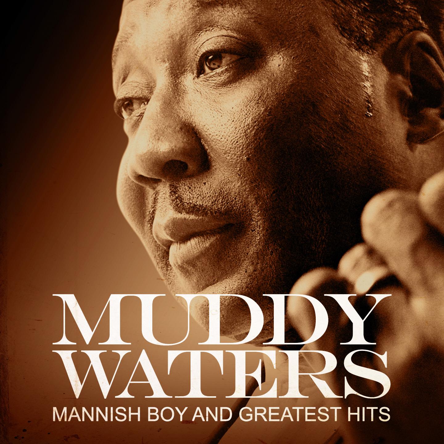 Muddy Waters: Mannish Boy and Greatest Hits