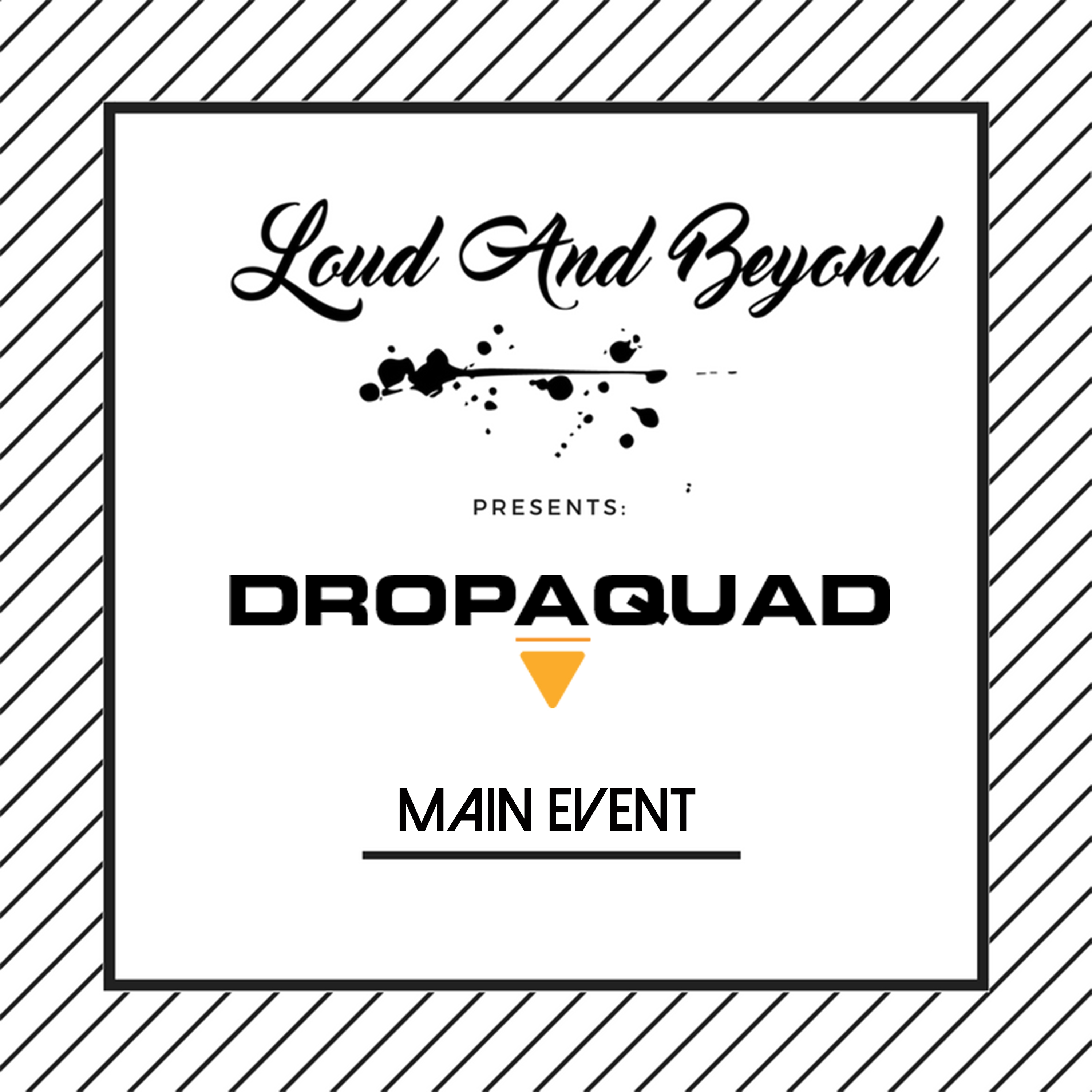 DropAQuad Main Event