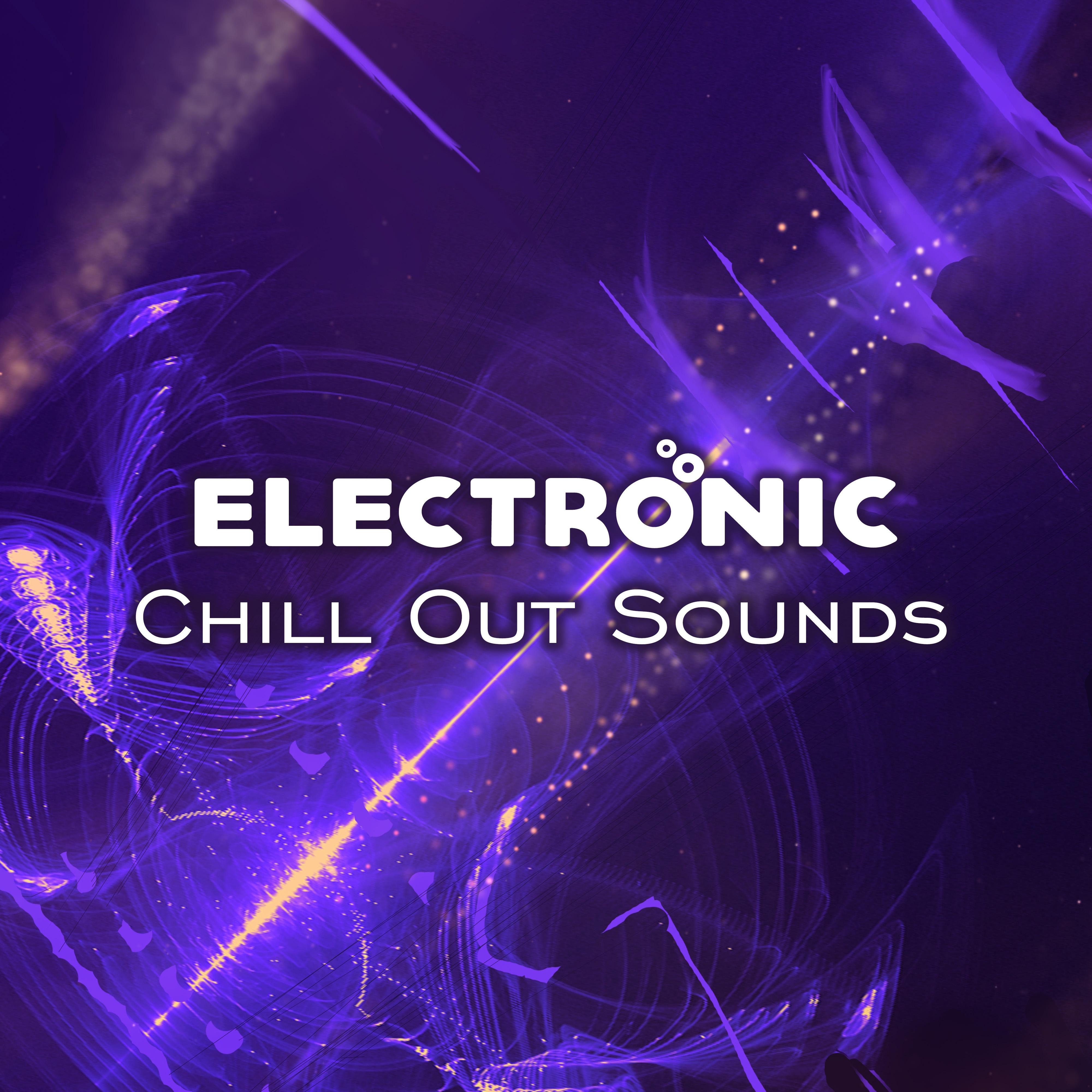 Electronic Chill Out Sounds – Best Chill Out Music for Party, Easy Listening, Colorful Drinks, Sounds to Have Fun