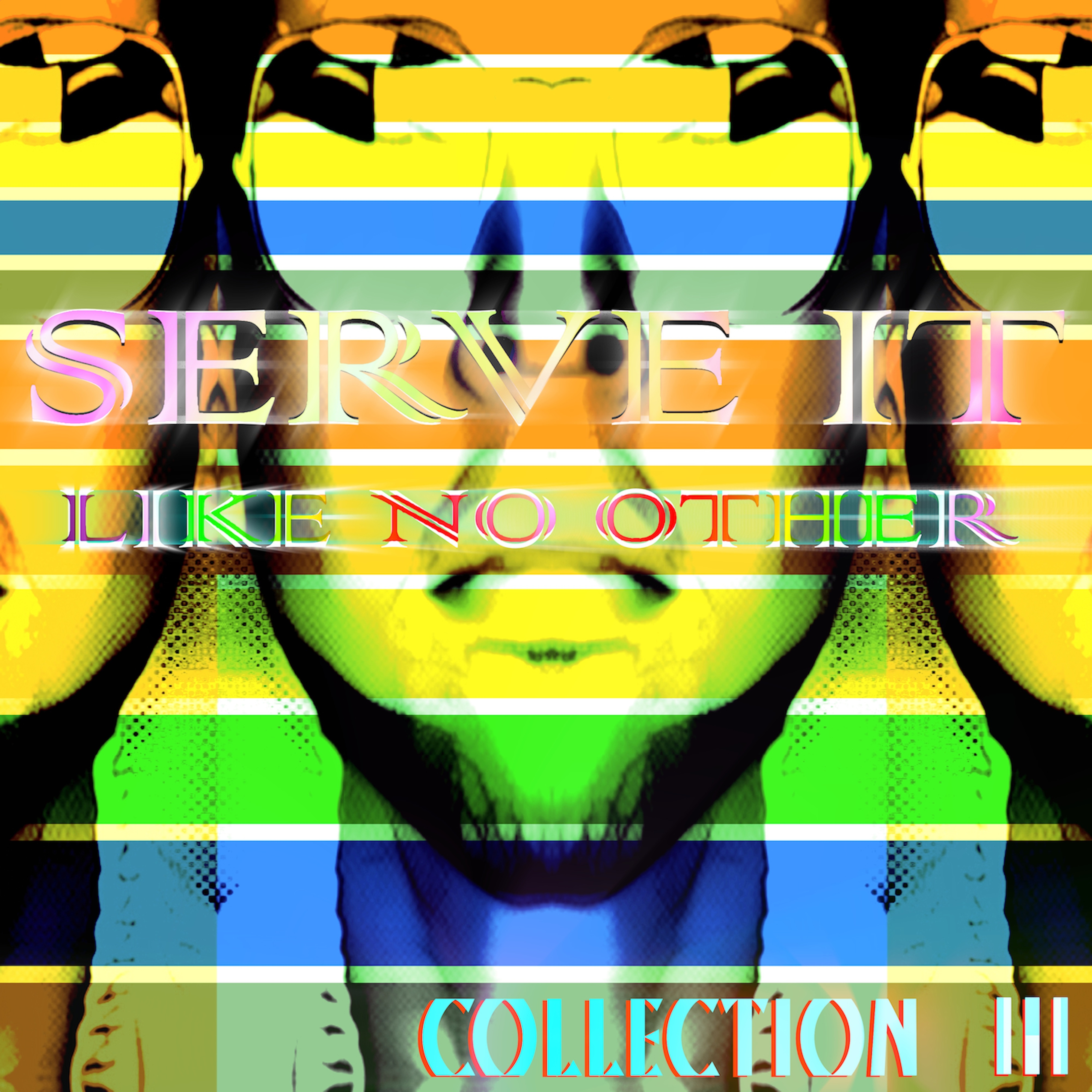 Serve It Like No Other - Collection III