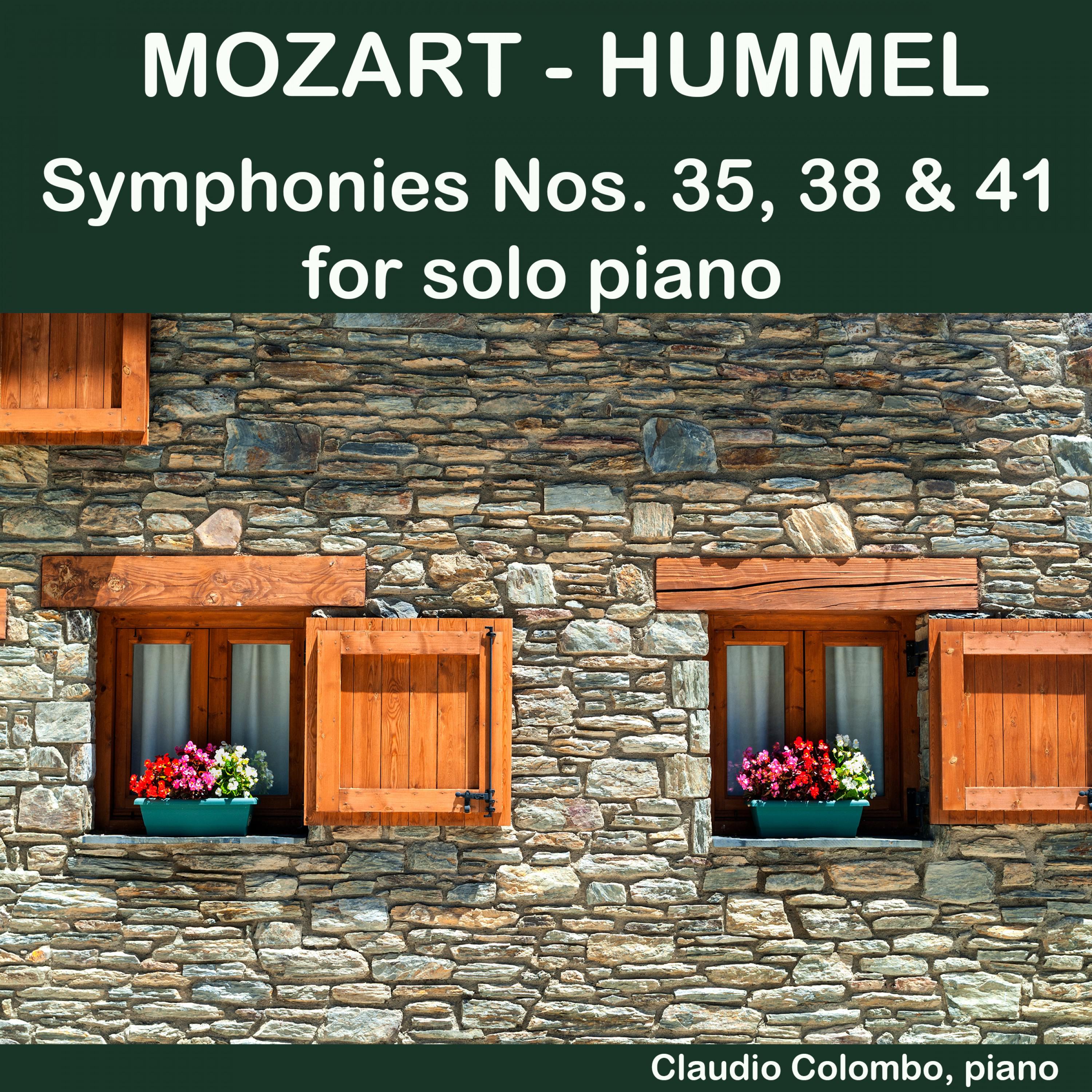 Mozart - Hummel: Symphonies Nos. 35, 38 & 41 for solo Piano