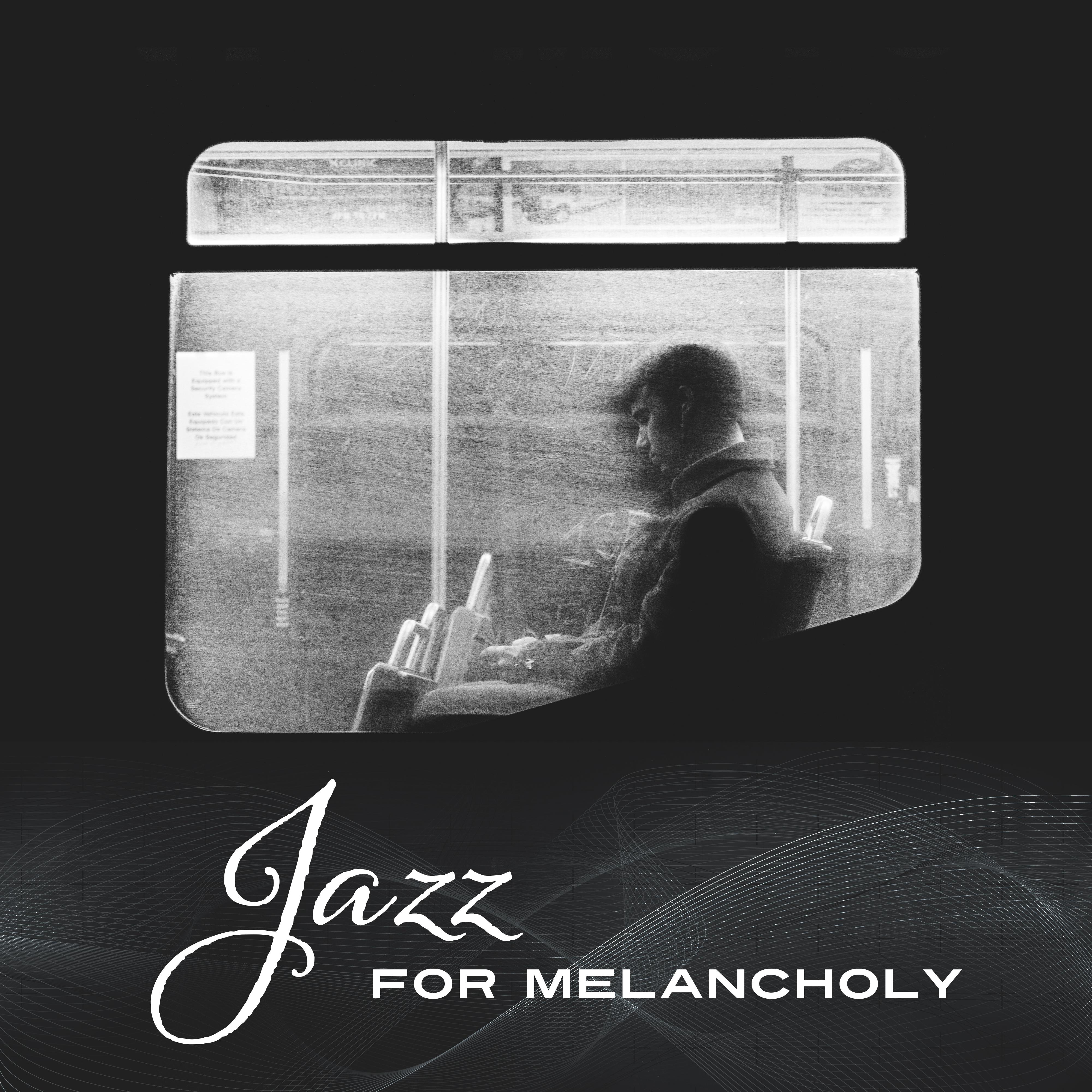 Jazz for Melancholy – Instrumental Music at Night, Sad Piano, Soothing Melodies, Relief, Mellow Jazz