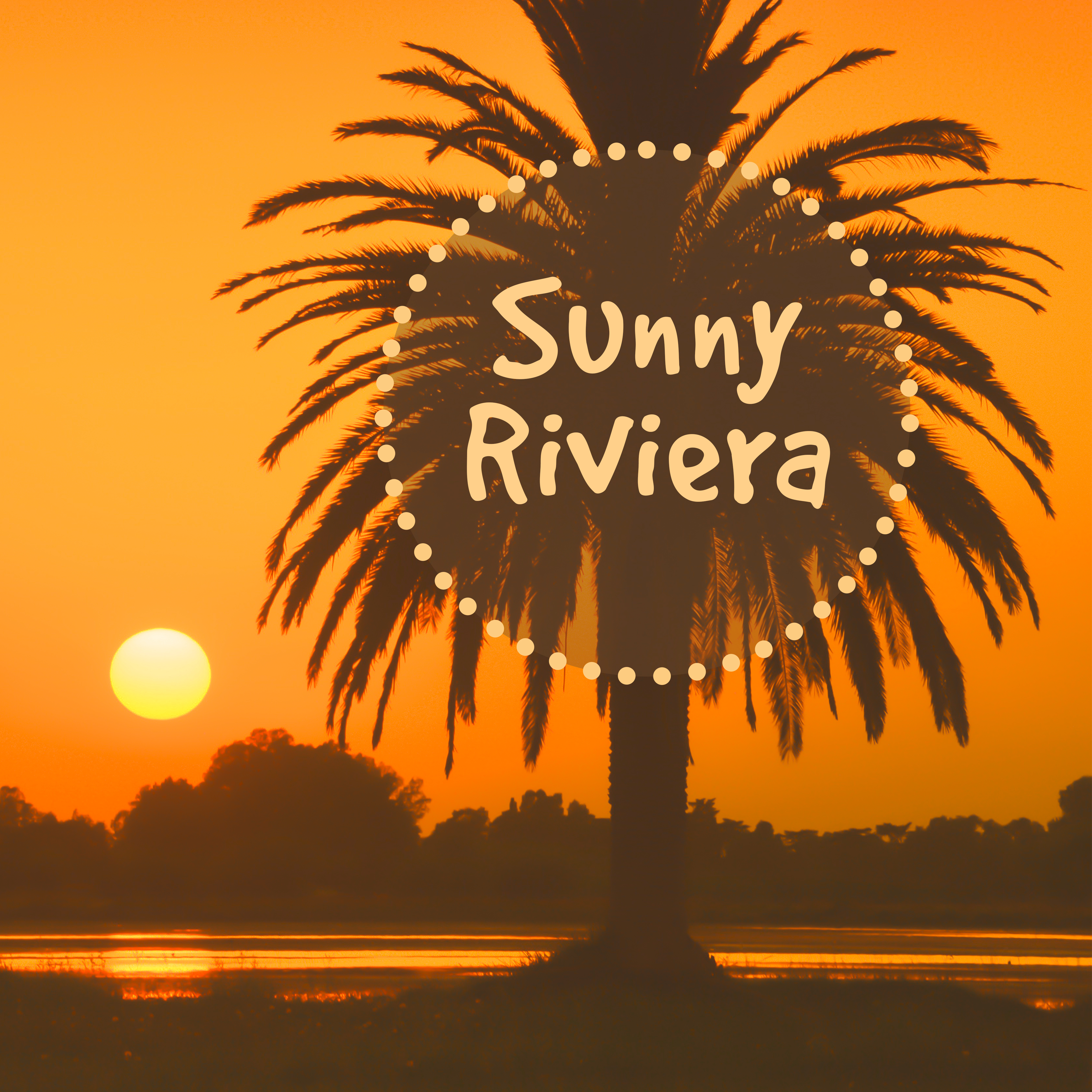 Sunny Riviera – Holiday Chill Out Music, Relax on the Beach, Summer Chill, Ibiza Party, Deep Sun, Holiday Under Palms