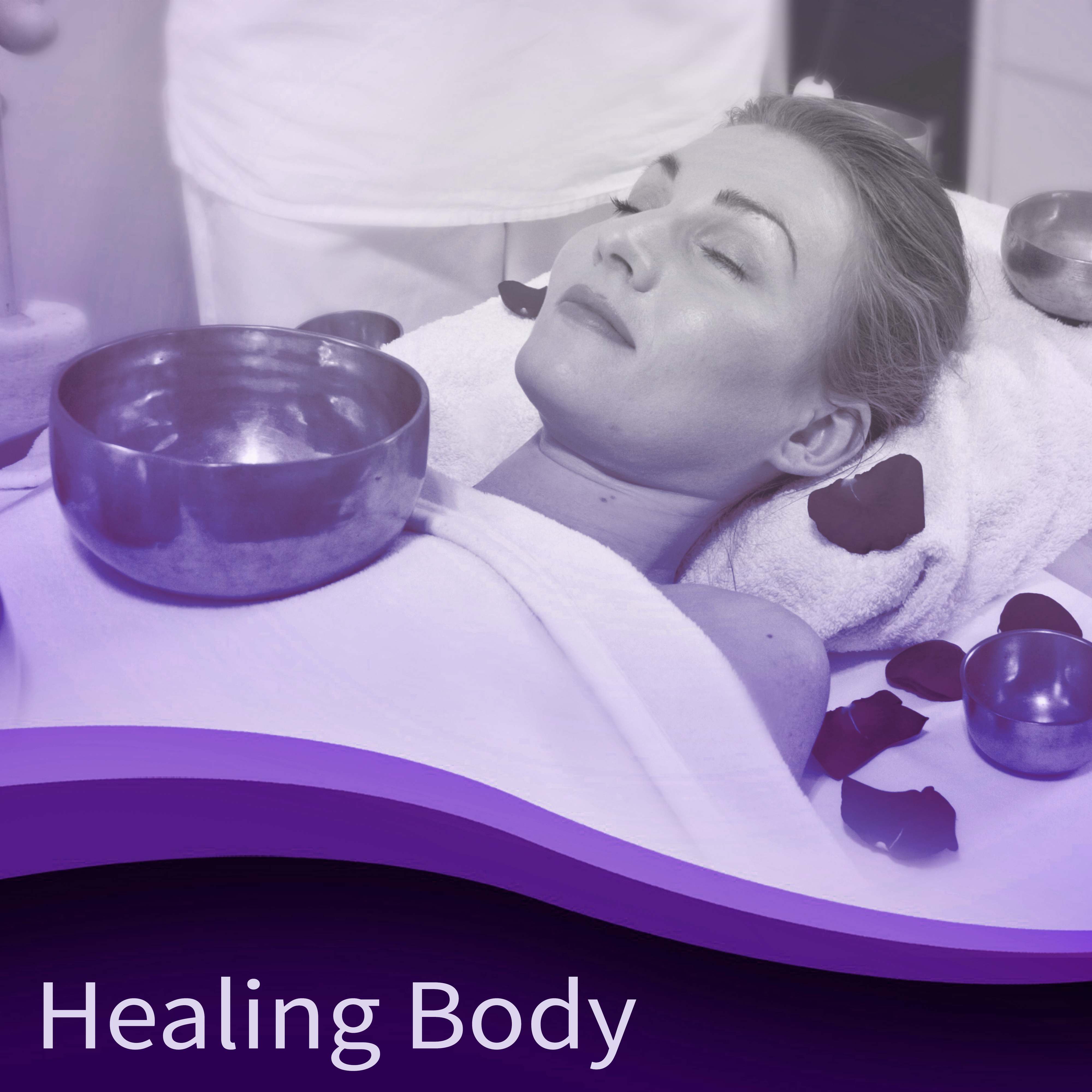 Healing Body – Relaxing Therapy for Spa, Wellness, Deep Massage, Pure Mind, Inner Harmony, Anti Stress Songs, Contemplation of Nature, Reiki, Spa Dreams