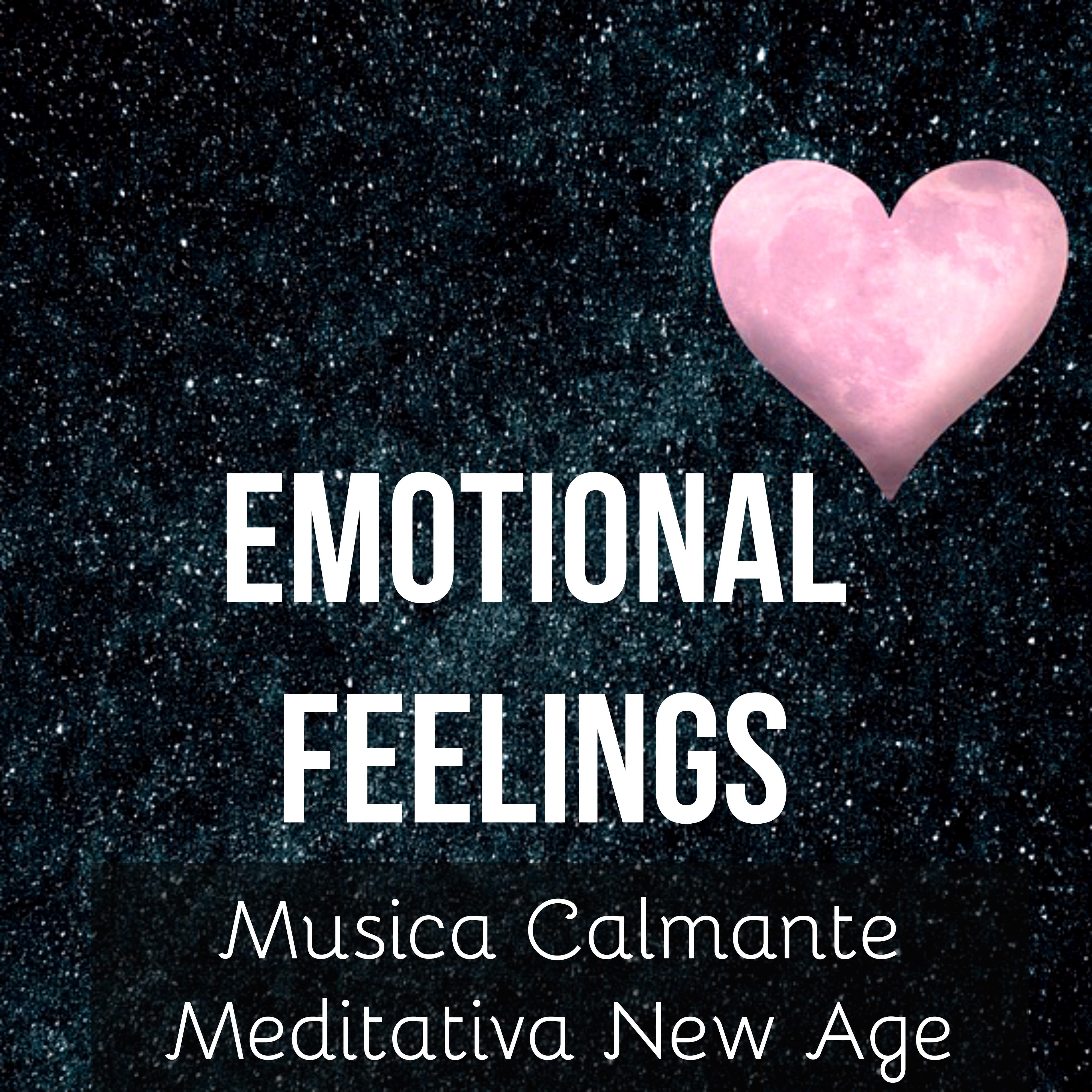 Emotional Feelings - Musica Calmante Meditativa New Age per Esercizi Rilassamento Terapia Zen Aumentare la Concentrazione con Suoni della Natura Strumentali