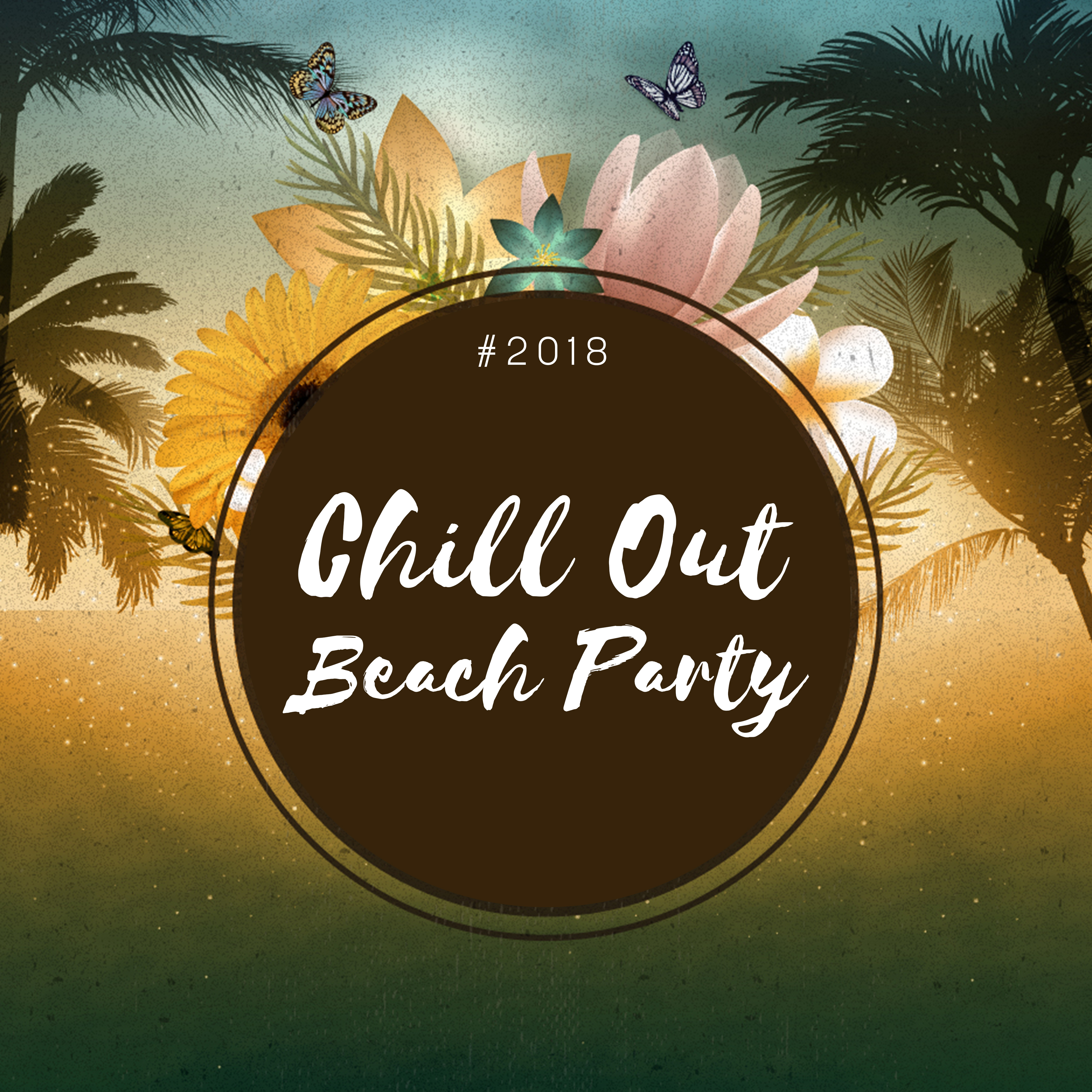 #2018 Chill Out Beach Party
