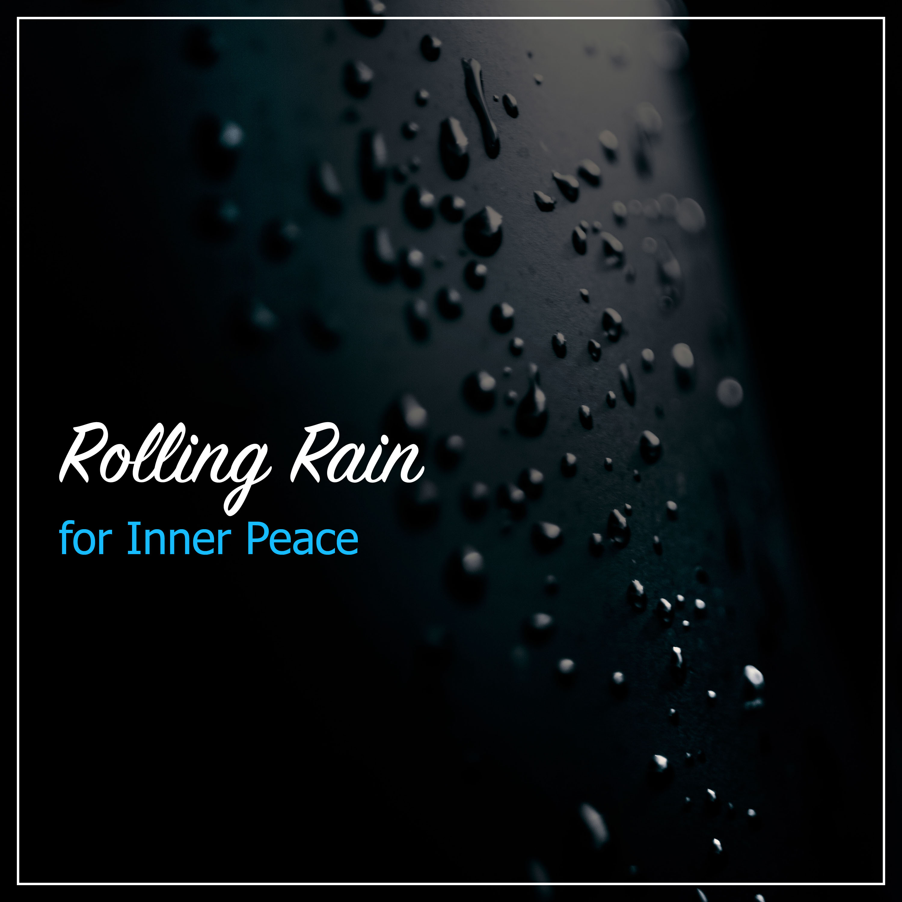 #18 Rolling Rain Tracks for Inner Peace