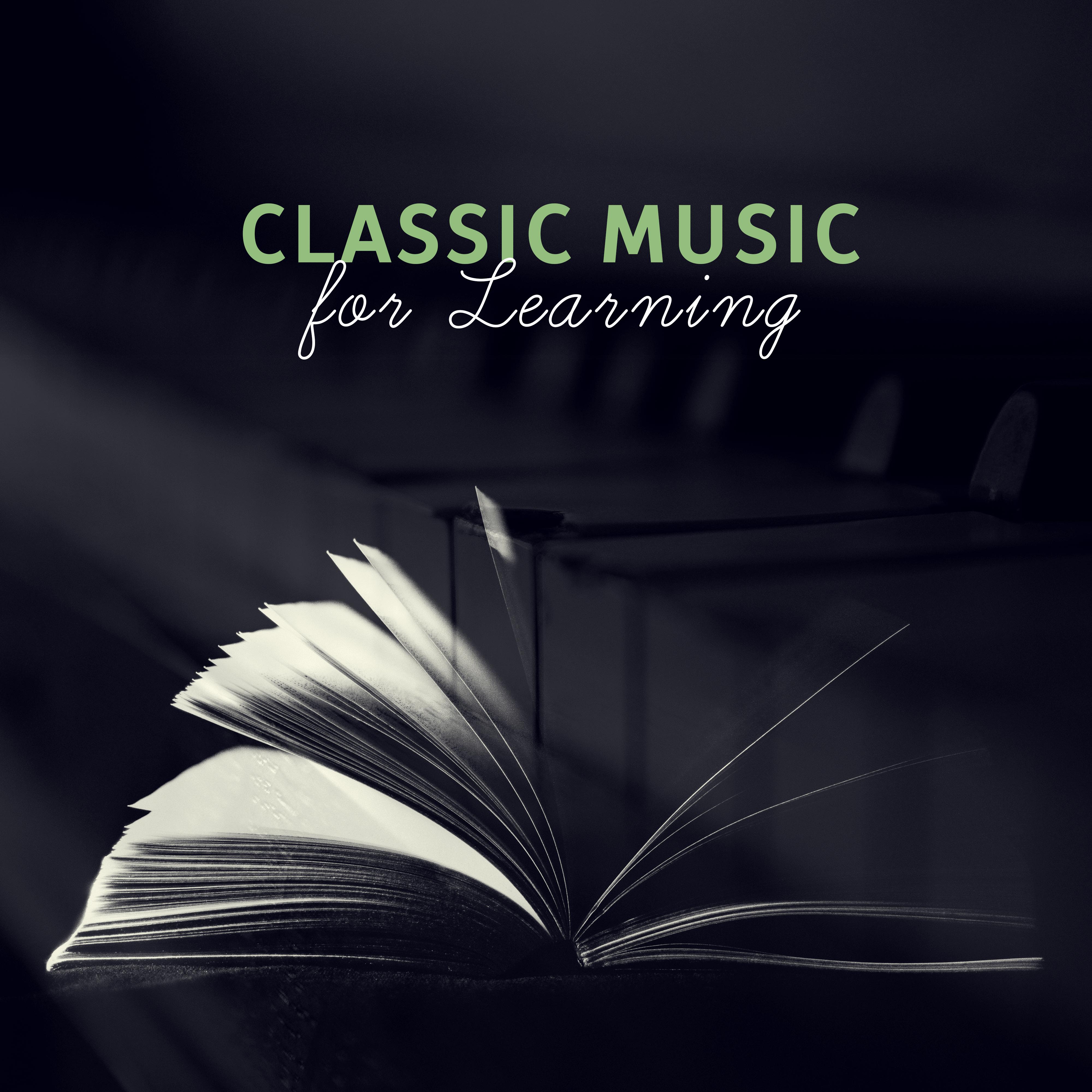Classic Music for Learning – Ambient Music for Study, Improve Memory, Classic Music