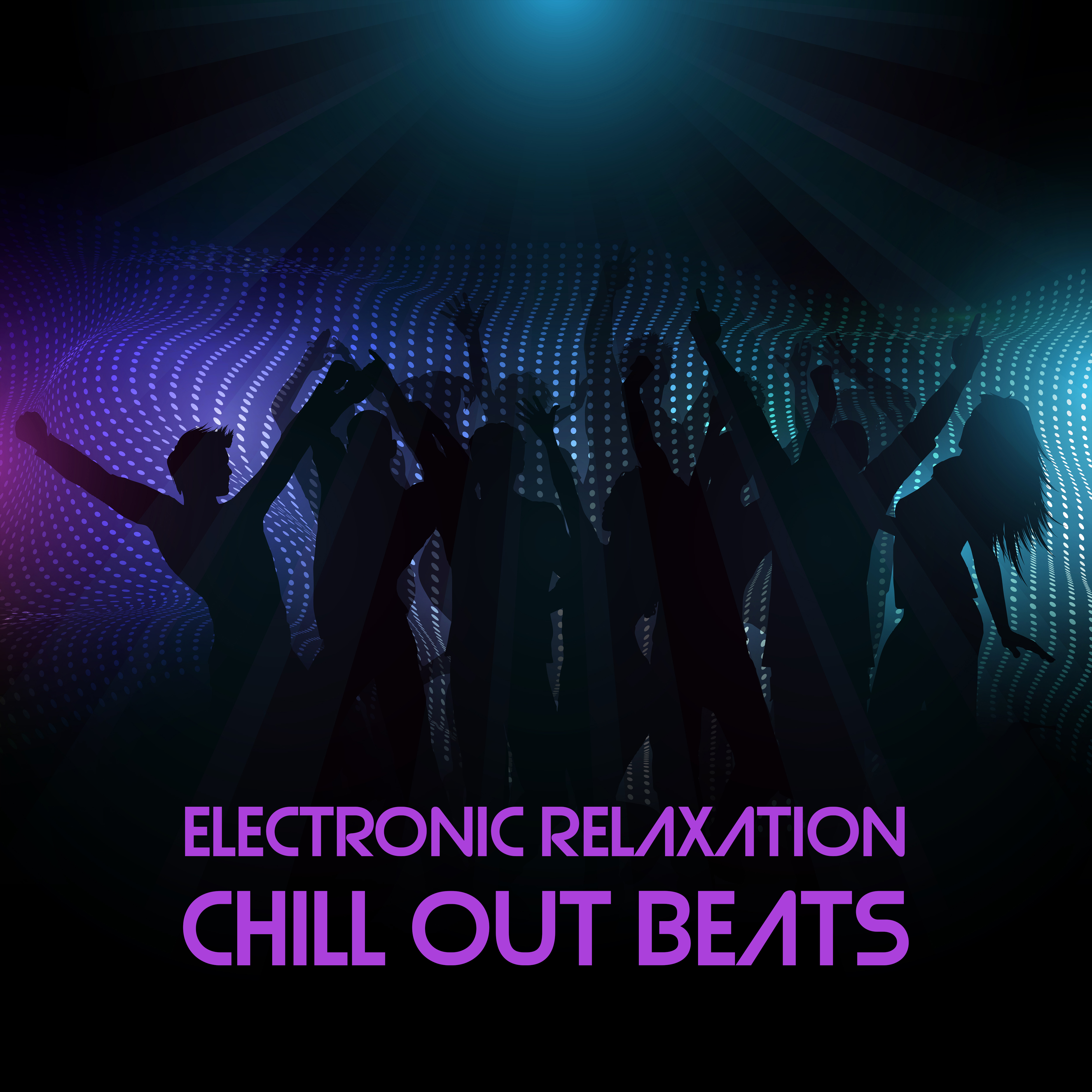 Electronic Relaxation Chill Out Beats