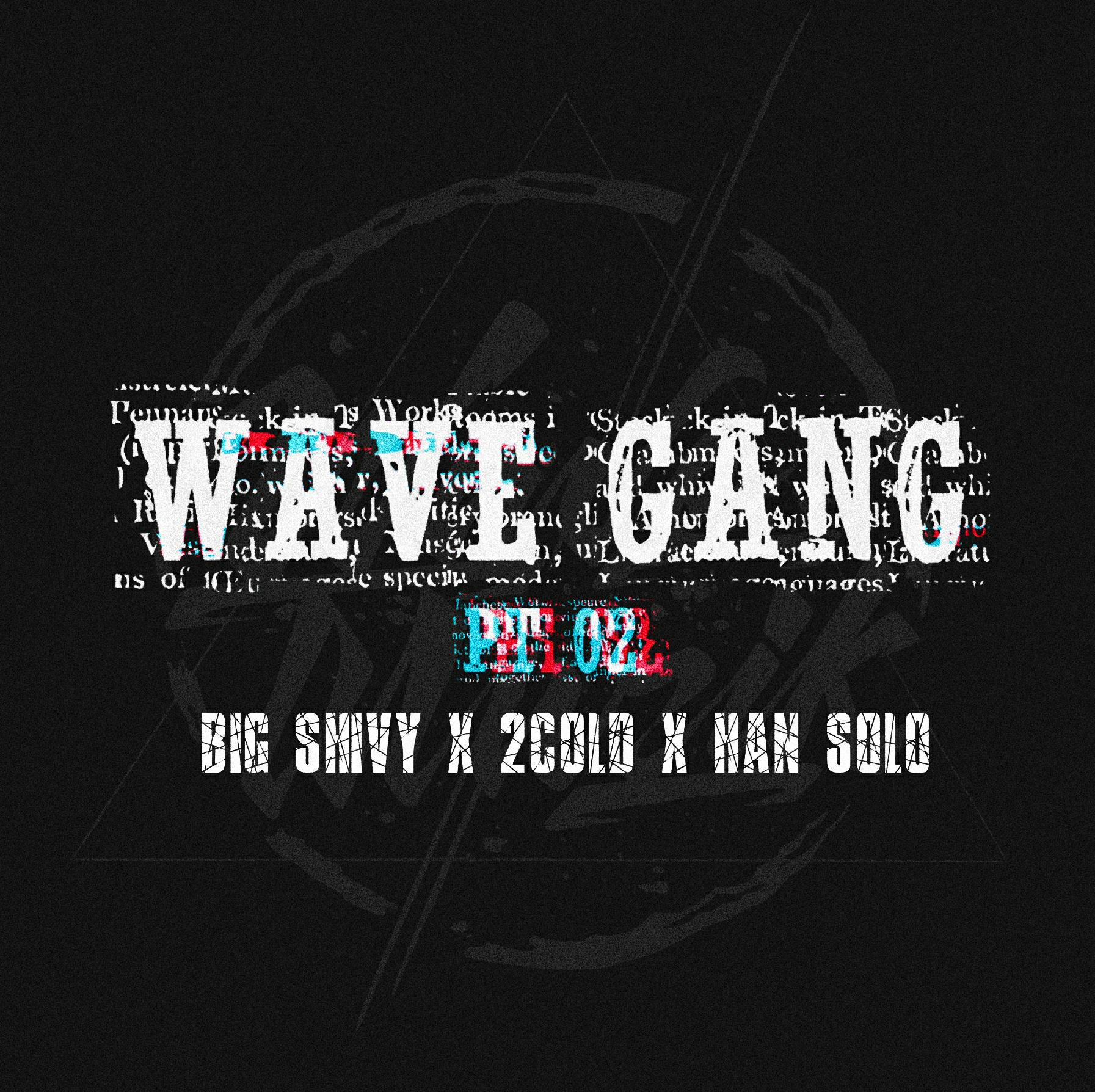 Wave Gang Pt. 02