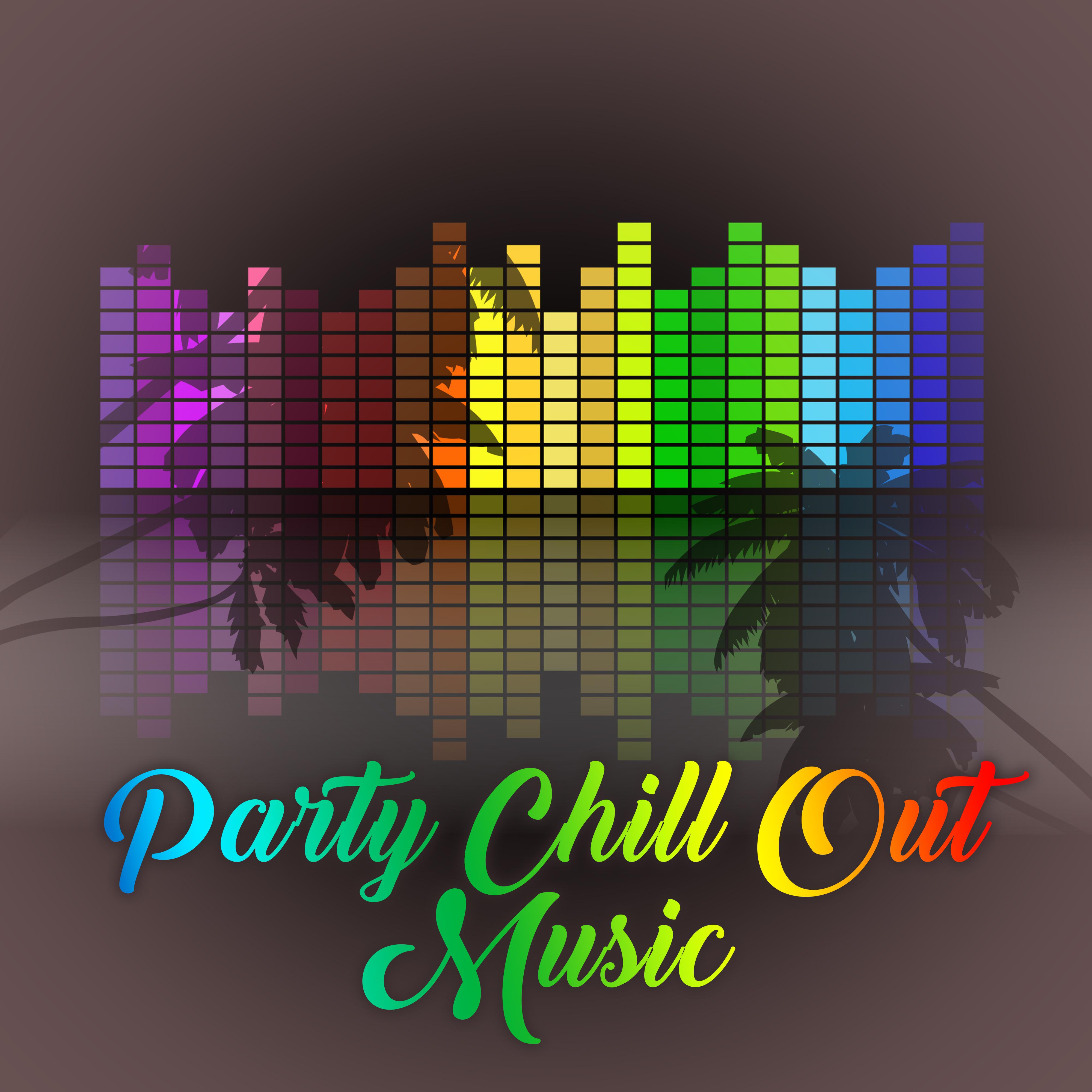 Party Chill Out Music – Ibiza Music, Beach Party, Dancefloor Moves, Summer Hits