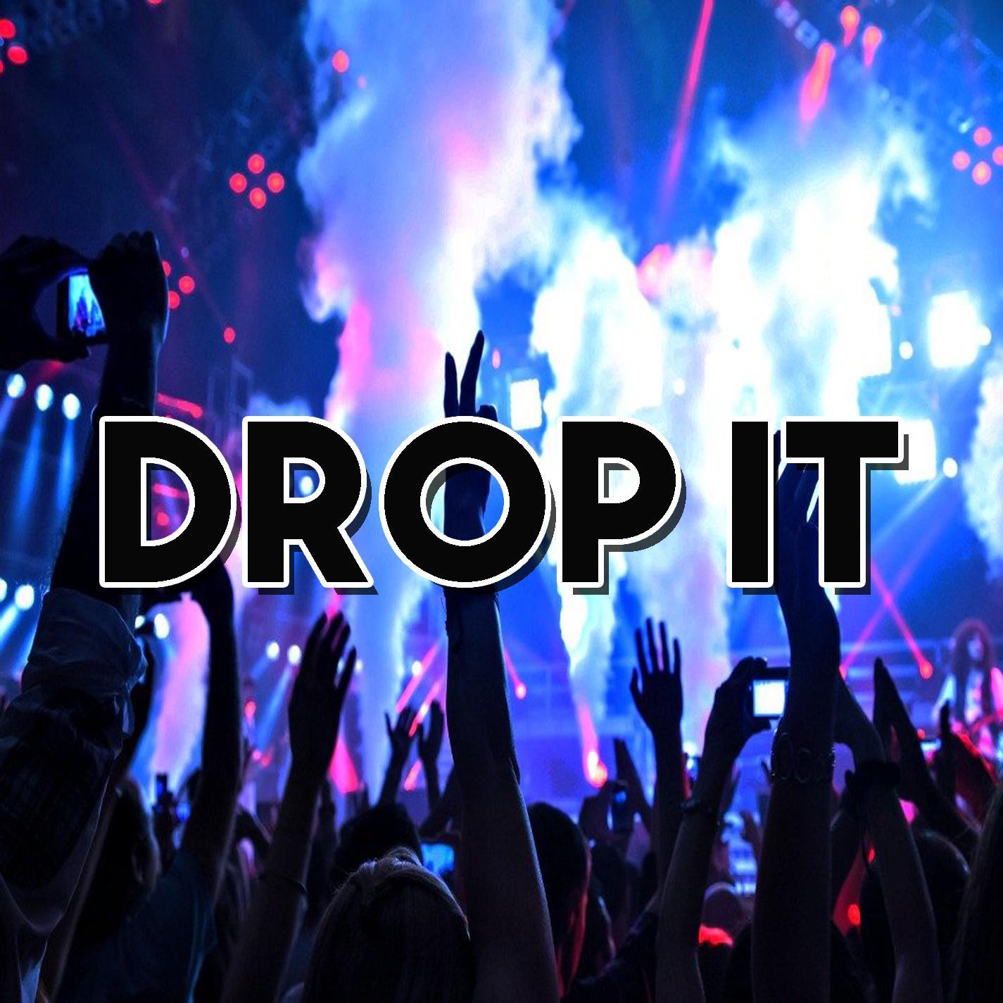 Drop It