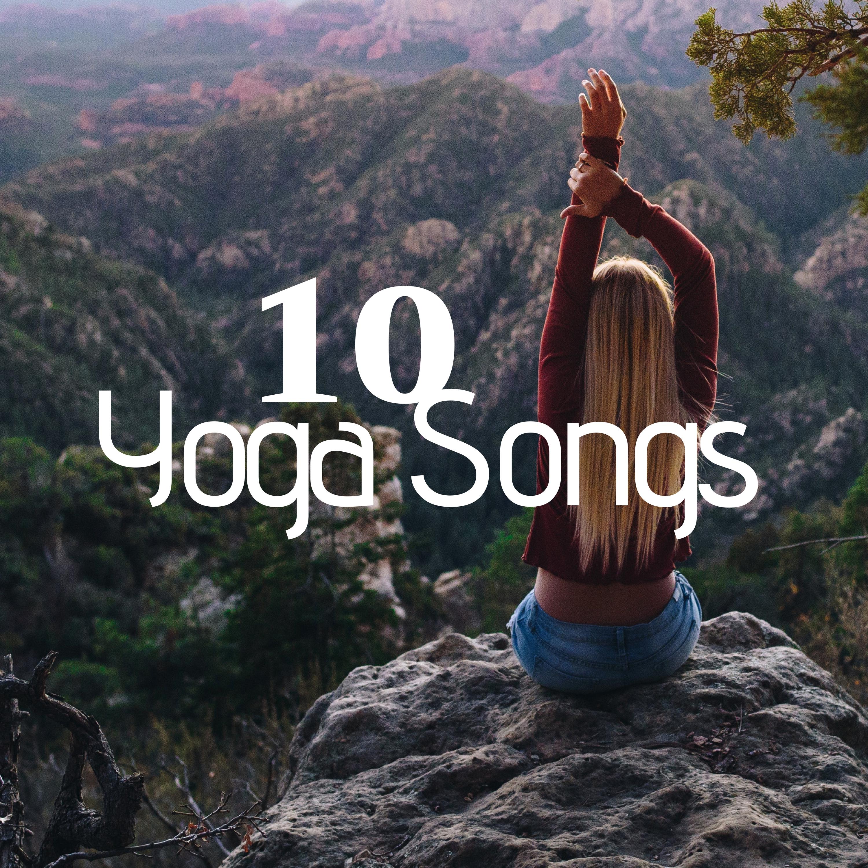 10 Yoga Songs - Meditation Music, Buddhist Music, Nature Sounds, Yoga Music for Yoga Exercises