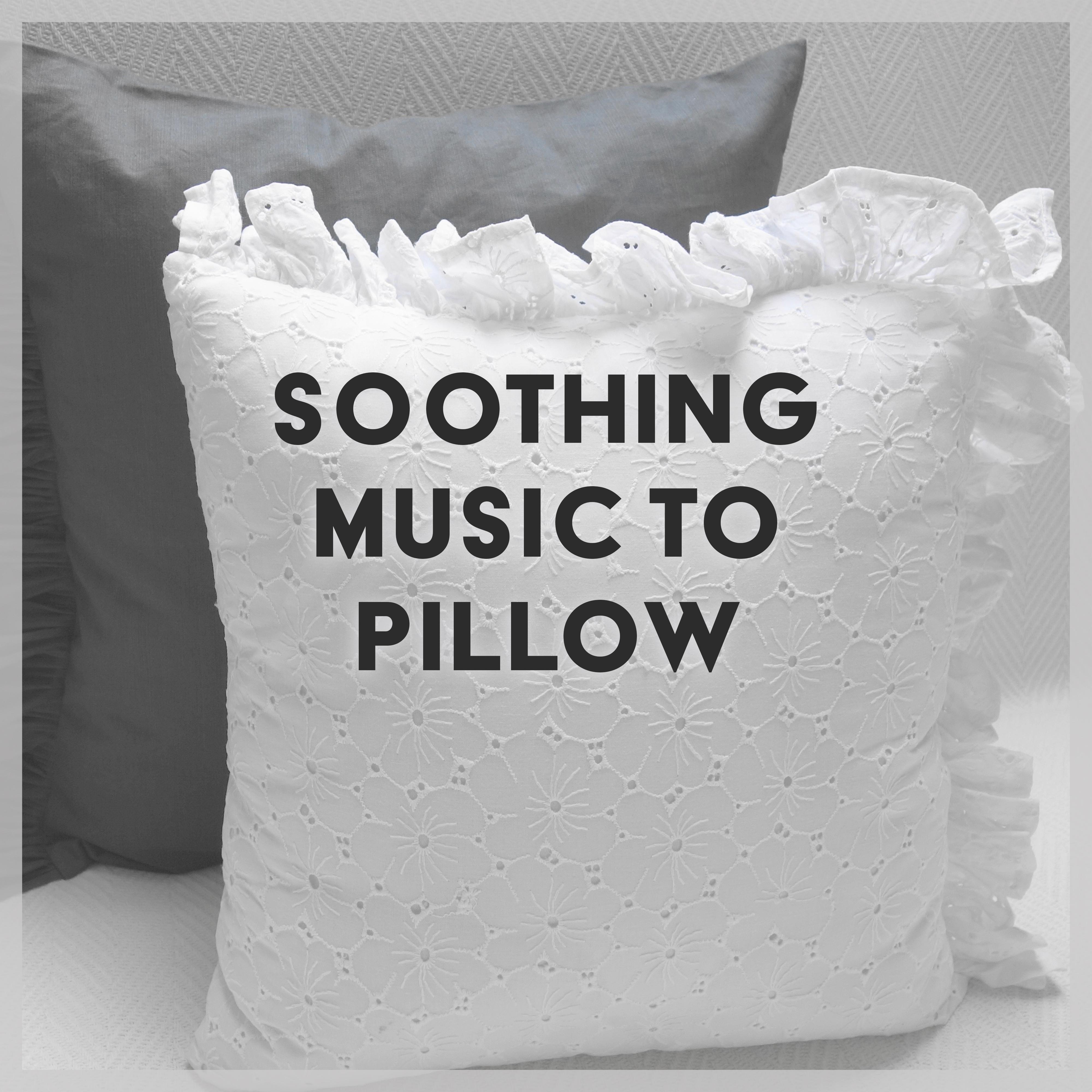 Soothing Music to Pillow – Deep Relief, Peaceful Lullabies, Night Sounds, Relaxation Bedtime, Pure Waves, Deep Sleep, Sweet Dreams