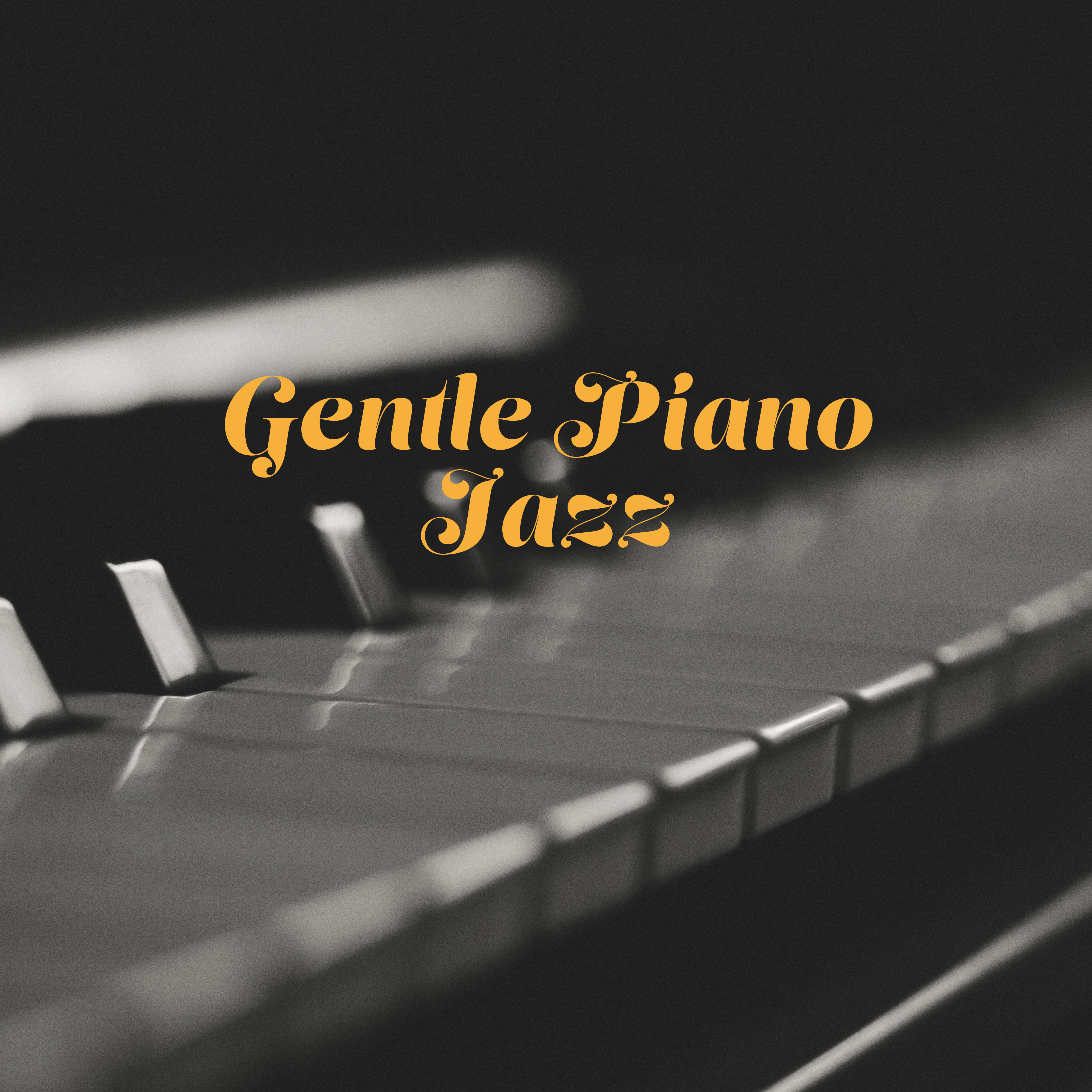 Gentle Piano Jazz: Relaxing Piano Music, Soft Instrumental Chillout