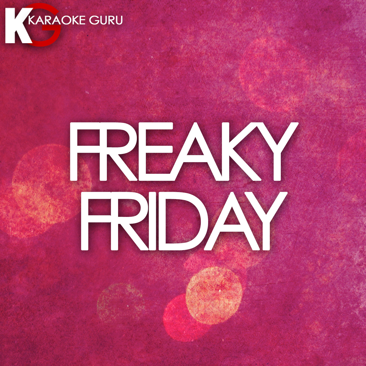 Freaky Friday (Originally Performed by Lil ***** feat. Chris Brown) (Karaoke)