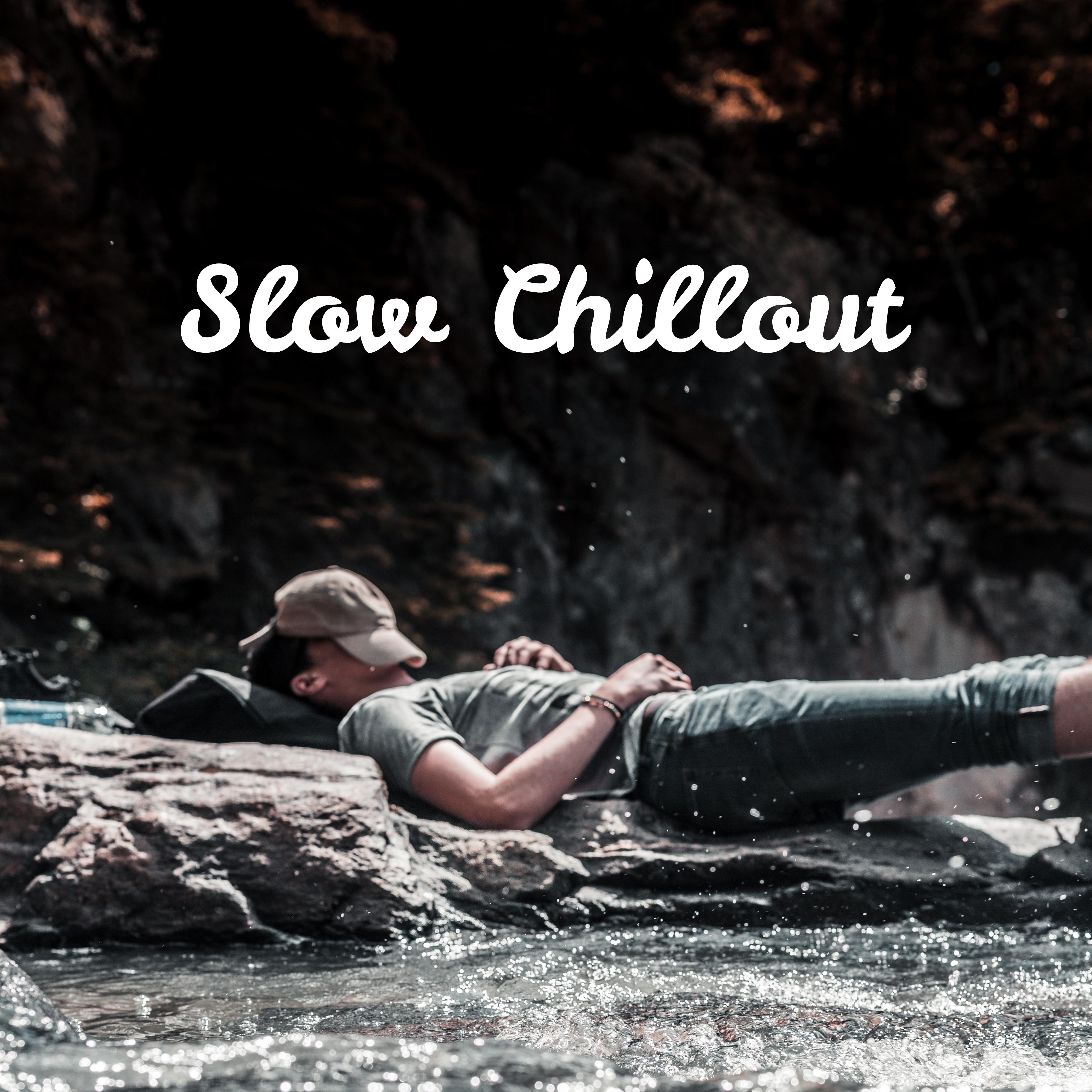 Slow Chillout – Calm, Quiet and Pleasant Music
