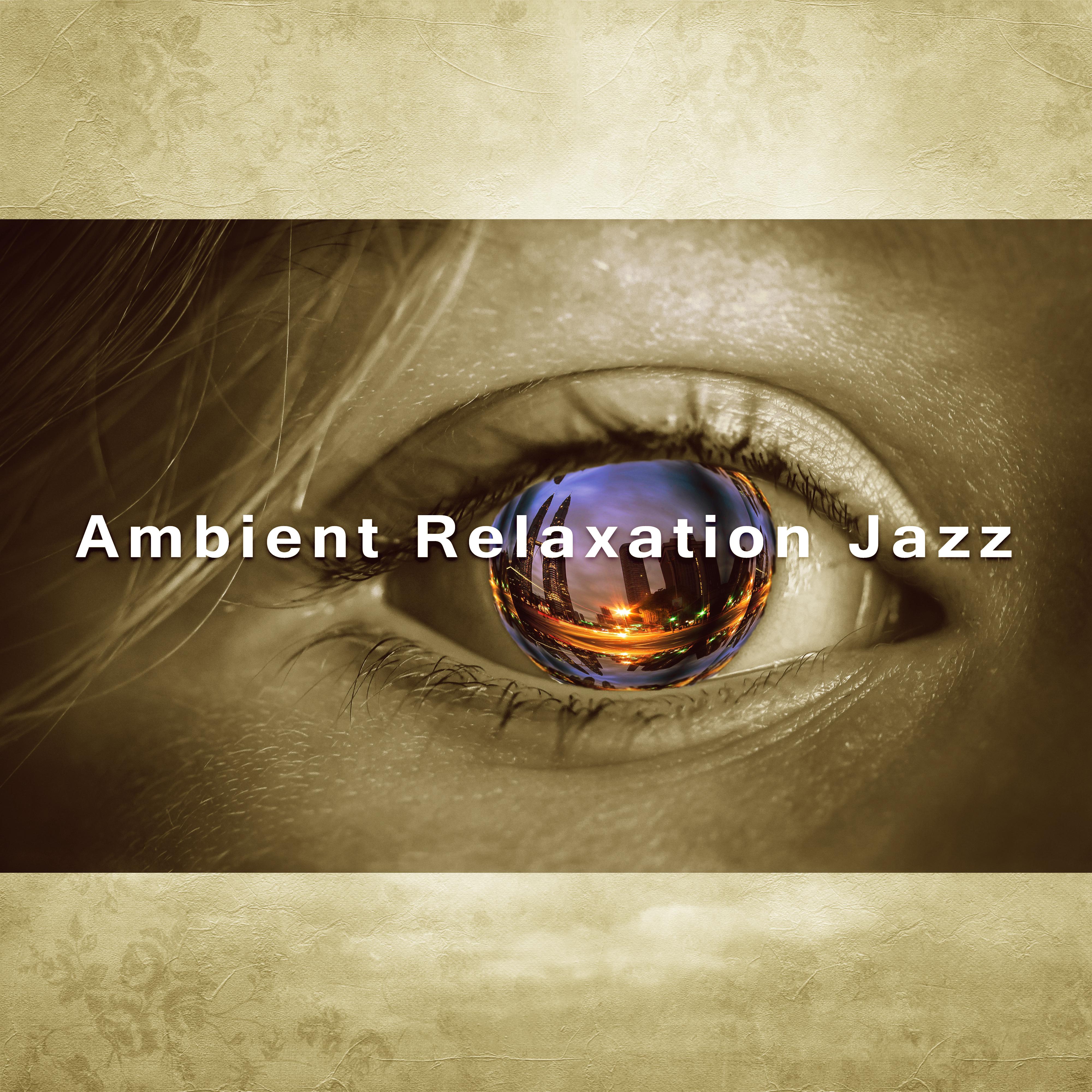 Ambient Relaxation Jazz – Smooth Sounds of Jazz, Rest with Mellow Music, Best Background Piano