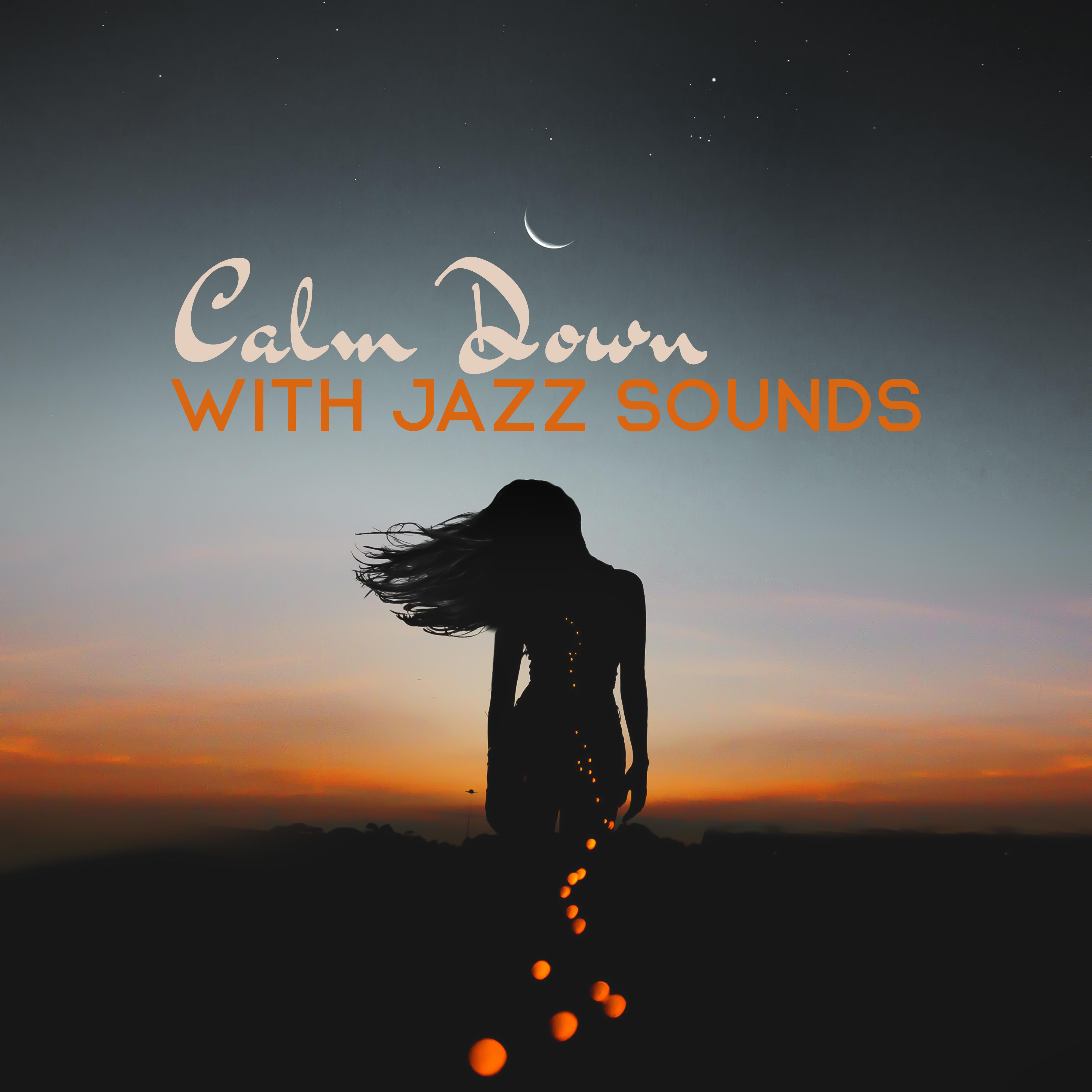 Calm Down with Jazz Sounds