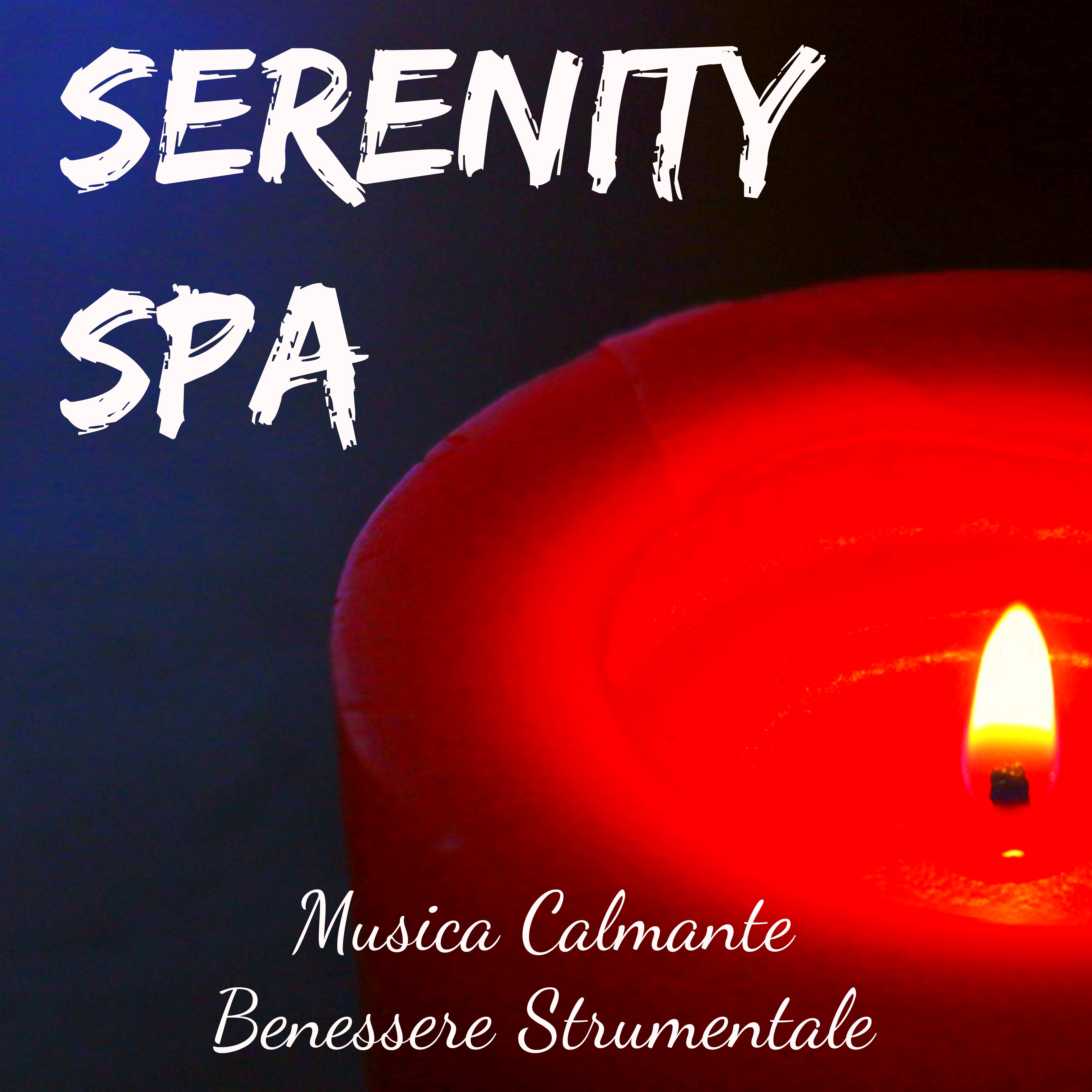 Serenity Spa - Musica Calmante Benessere Strumentale per Massoterapia Pace Interiore Metodi Rilassamento con Suoni Naturali New Age Yoga