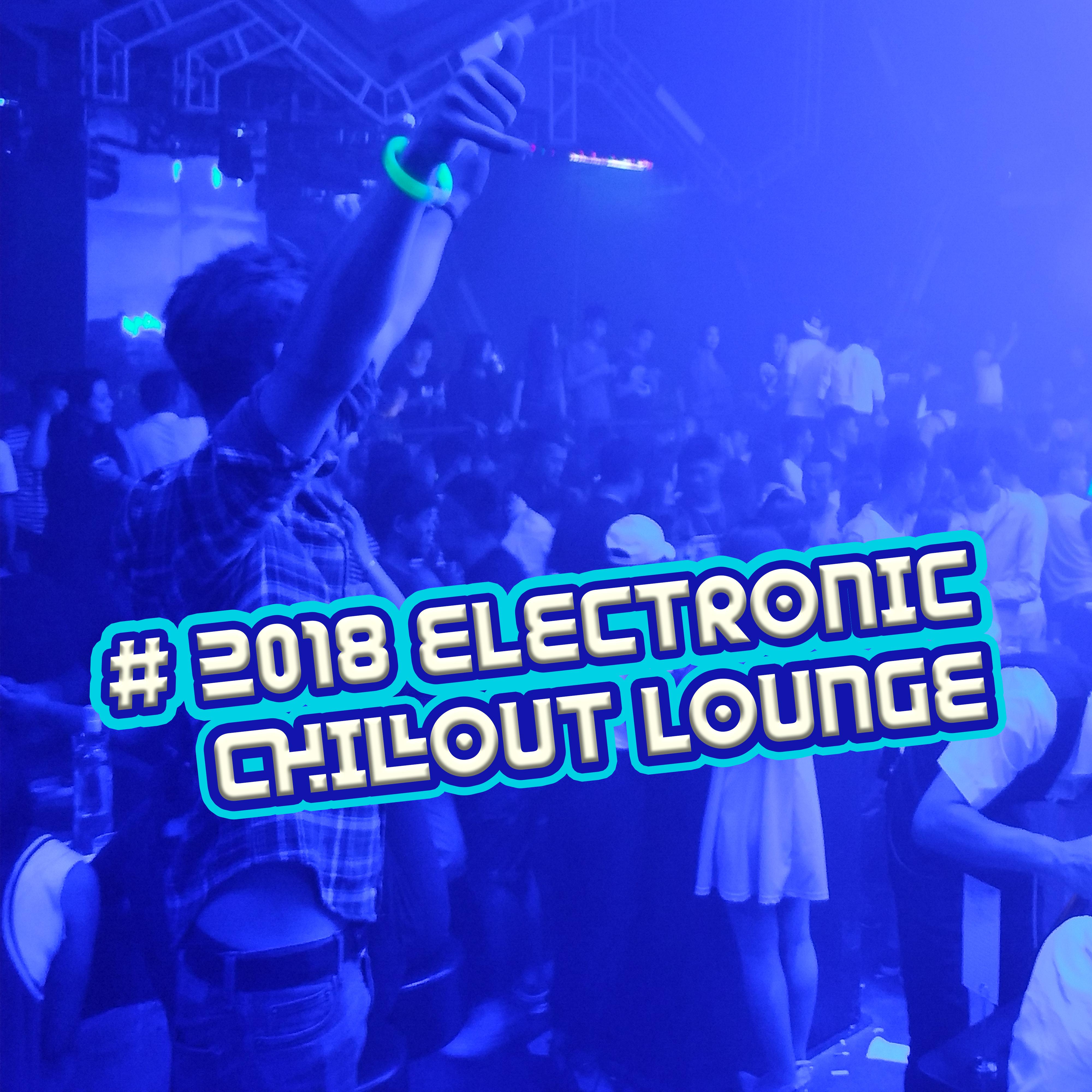# 2018 Electronic Chillout Lounge