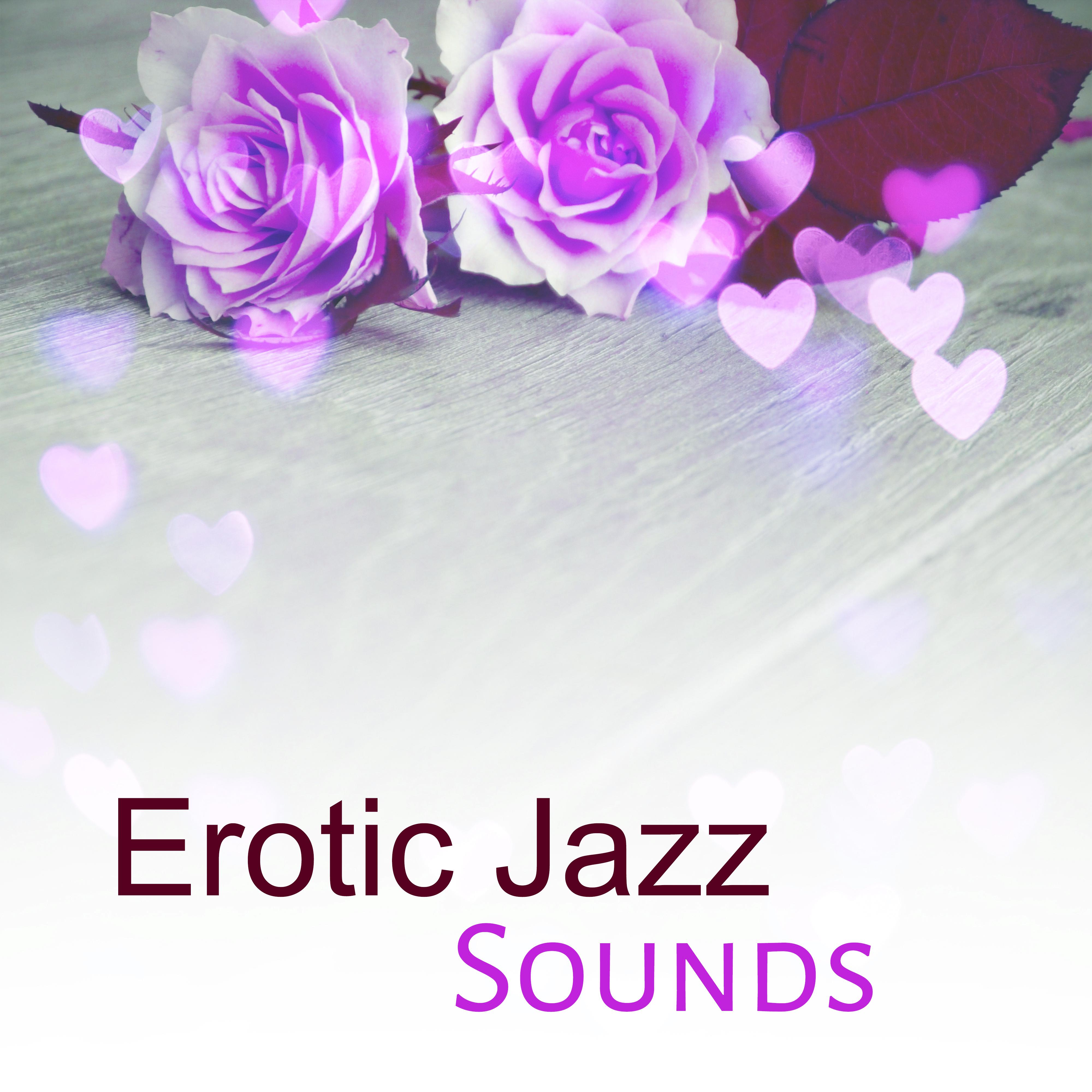 Erotic Jazz Sounds – **** Jazz, Sensual Saxophone, Deep Relaxation, Sensual Dance, Deep Massage, Erotic Lounge, Making Love, Tantric ***