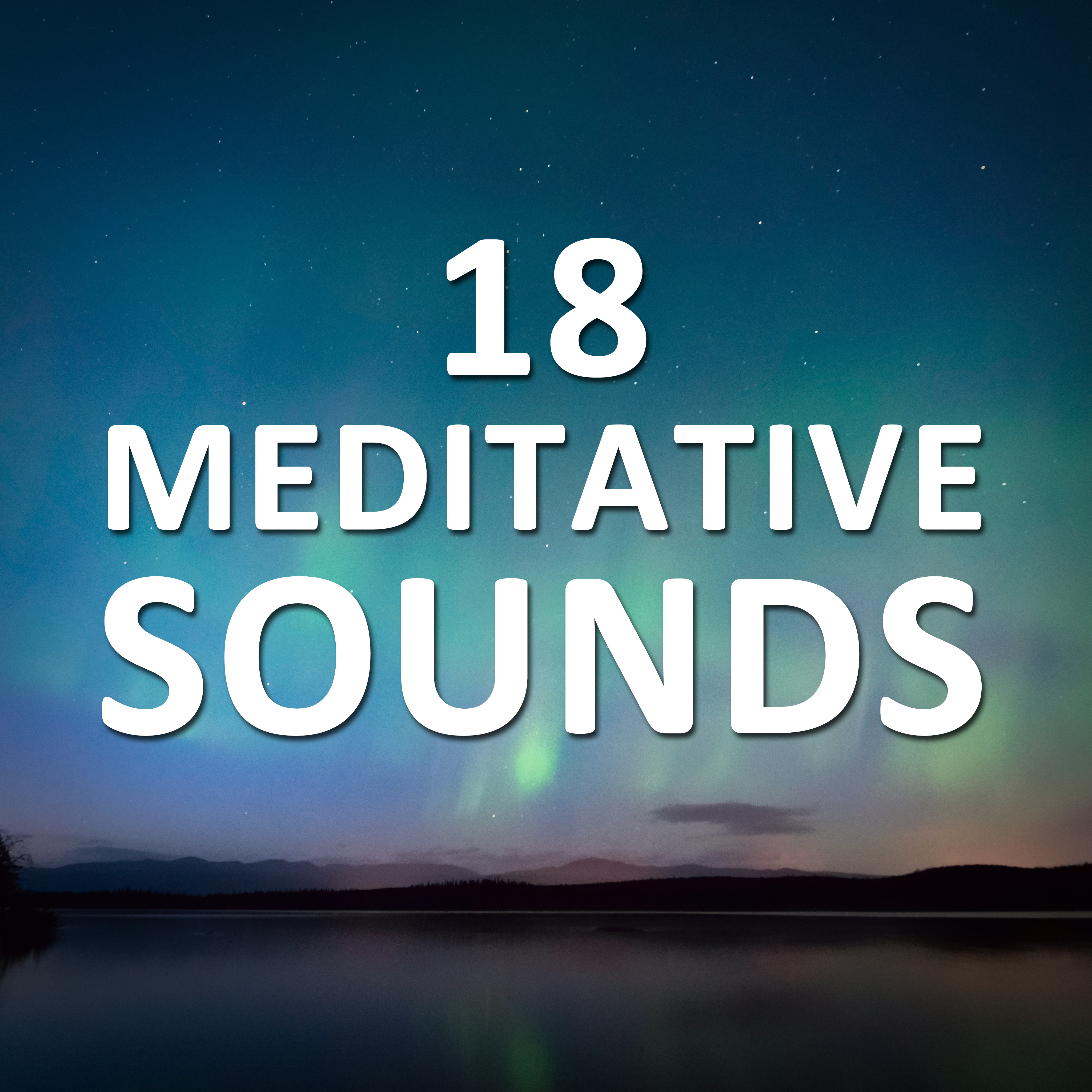 18 Meditative Sounds - Theta and Delta Waves for Mindfulness