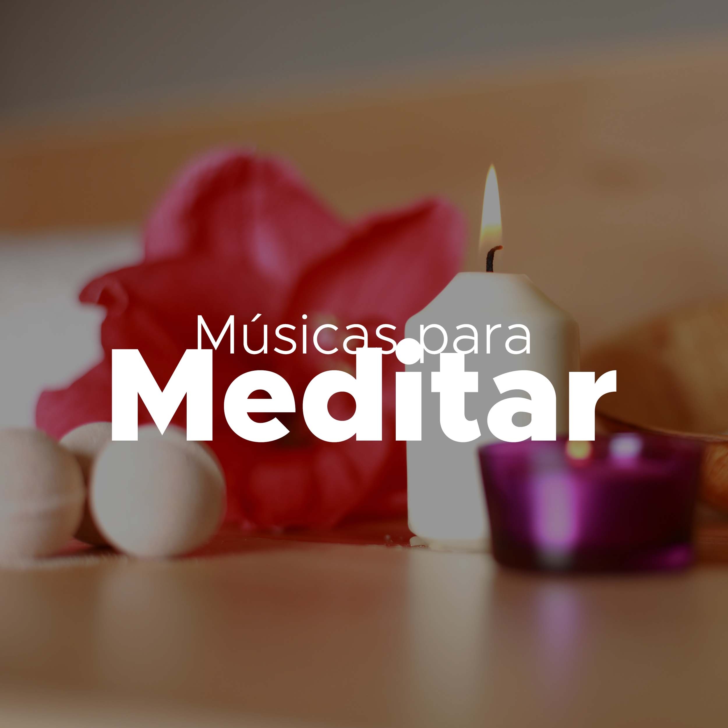 Musicas para Meditar - as Músicas Mais Relaxantes Do Mundo