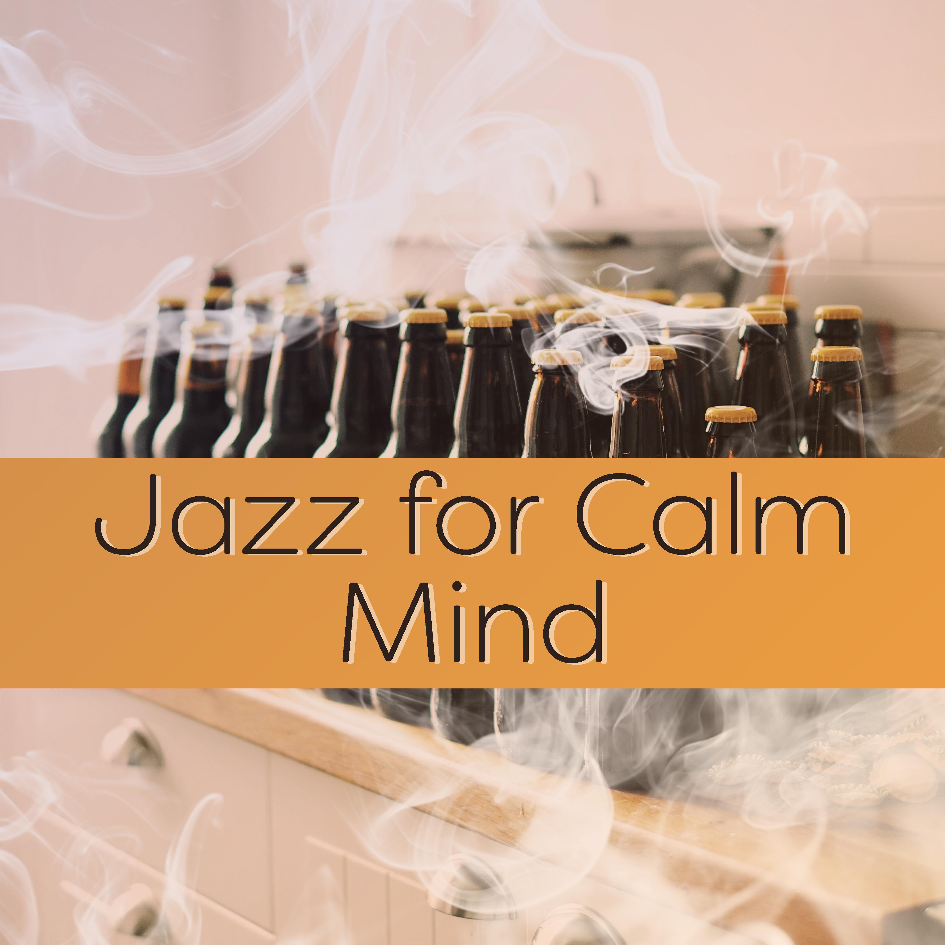 Jazz for Calm Mind – Smooth Sounds of Jazz, Easy Listening, Stress Free, Mind Peace, Chilled Piano