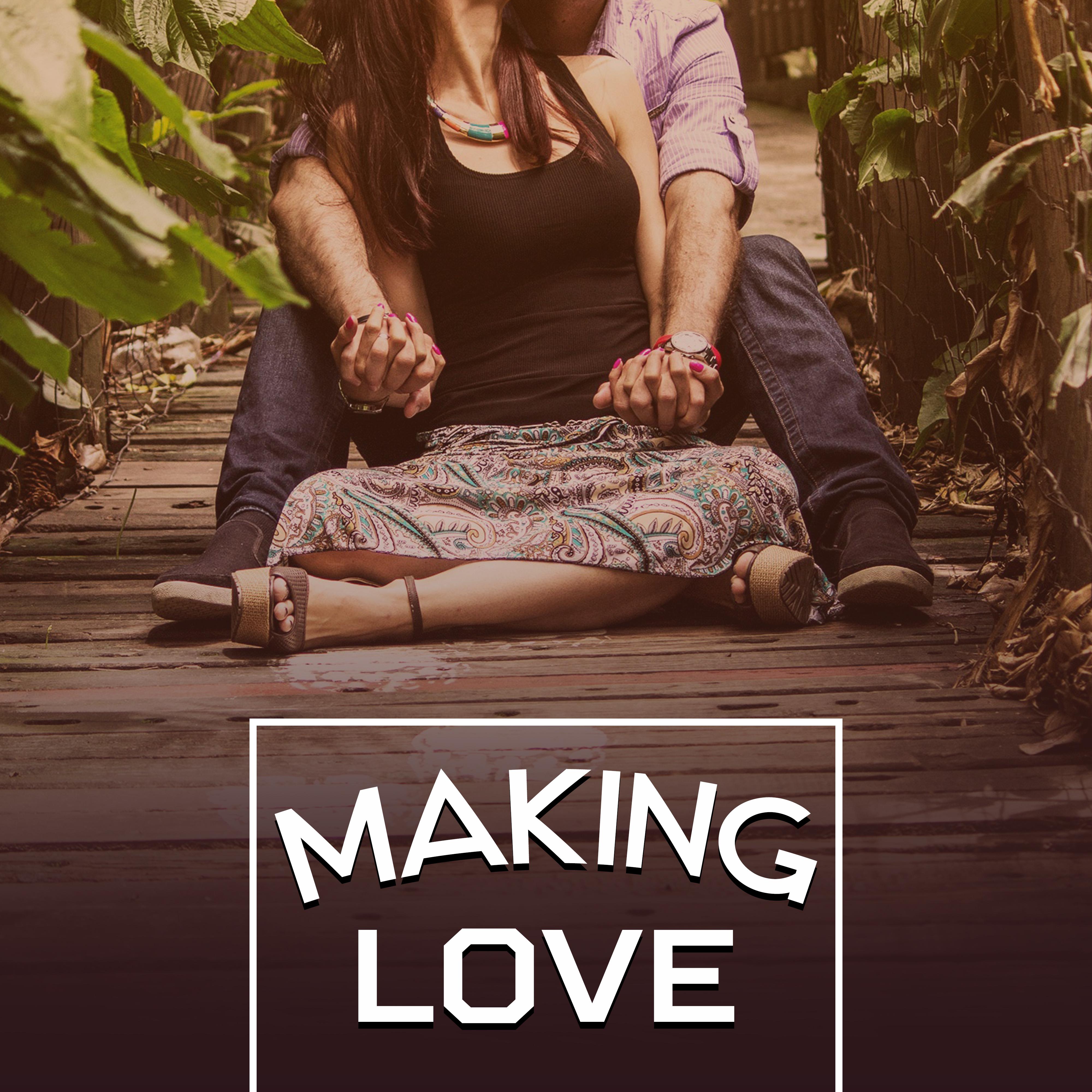 Making Love – **** Music, Erotic Chill Out, Deep Massage, Fancy Games, Tantric ***, Sensual Love, Relaxation