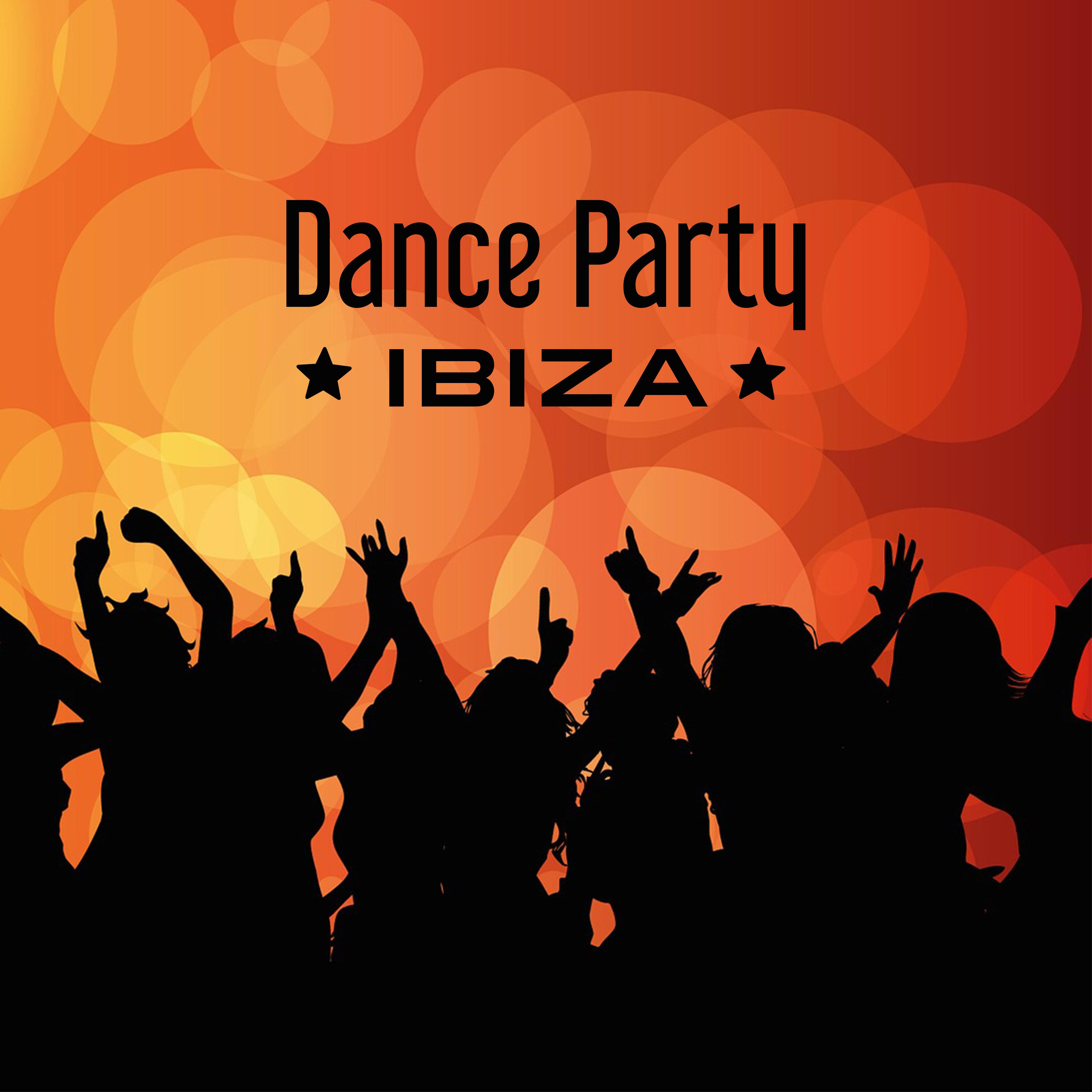 Dance Party Ibiza – Music to Have Fun, Beach Dancefloor, Chill Out Party Sounds