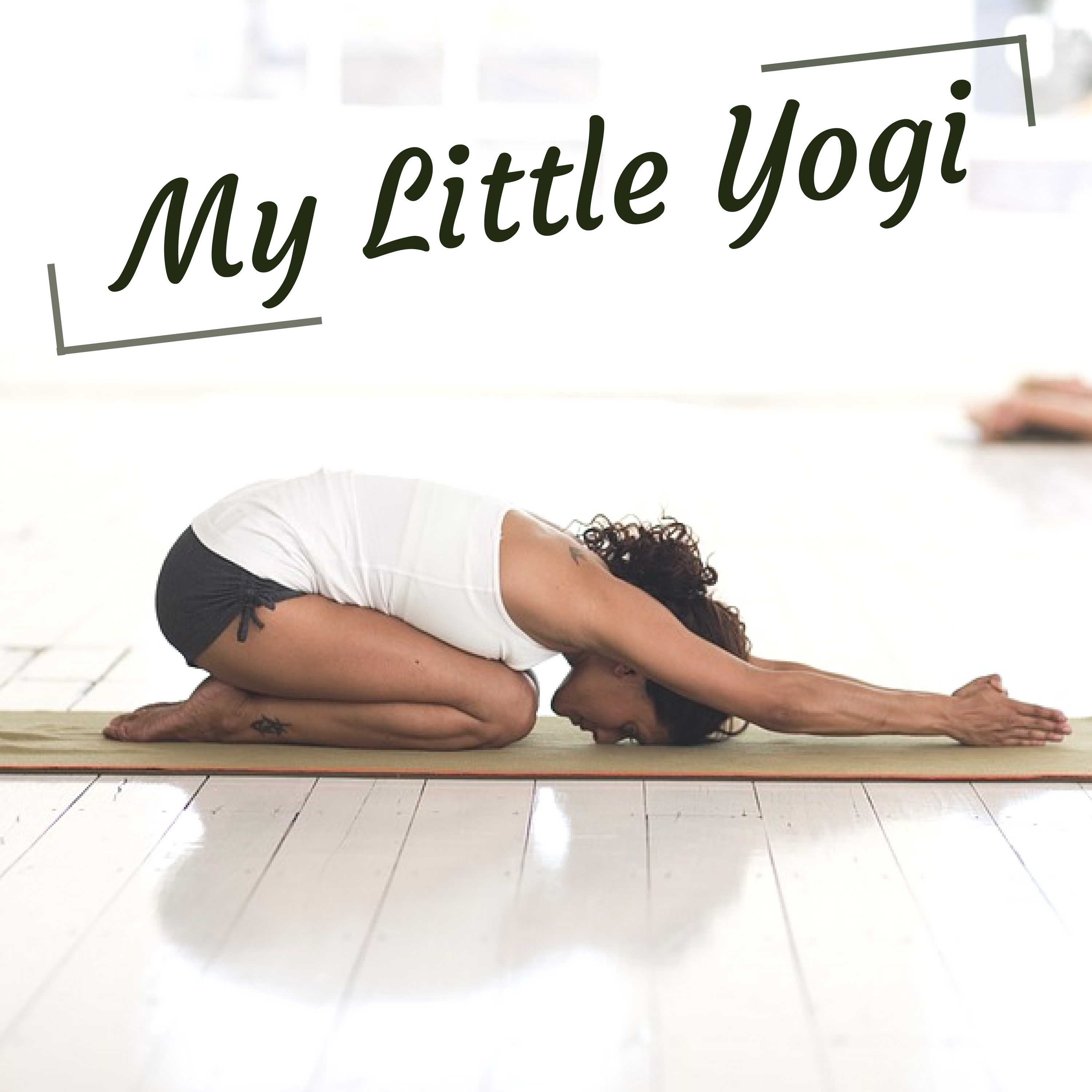 My Little Yogi - Yoga Poses for Kids & Children, Calming Time with Daddy & Mommy