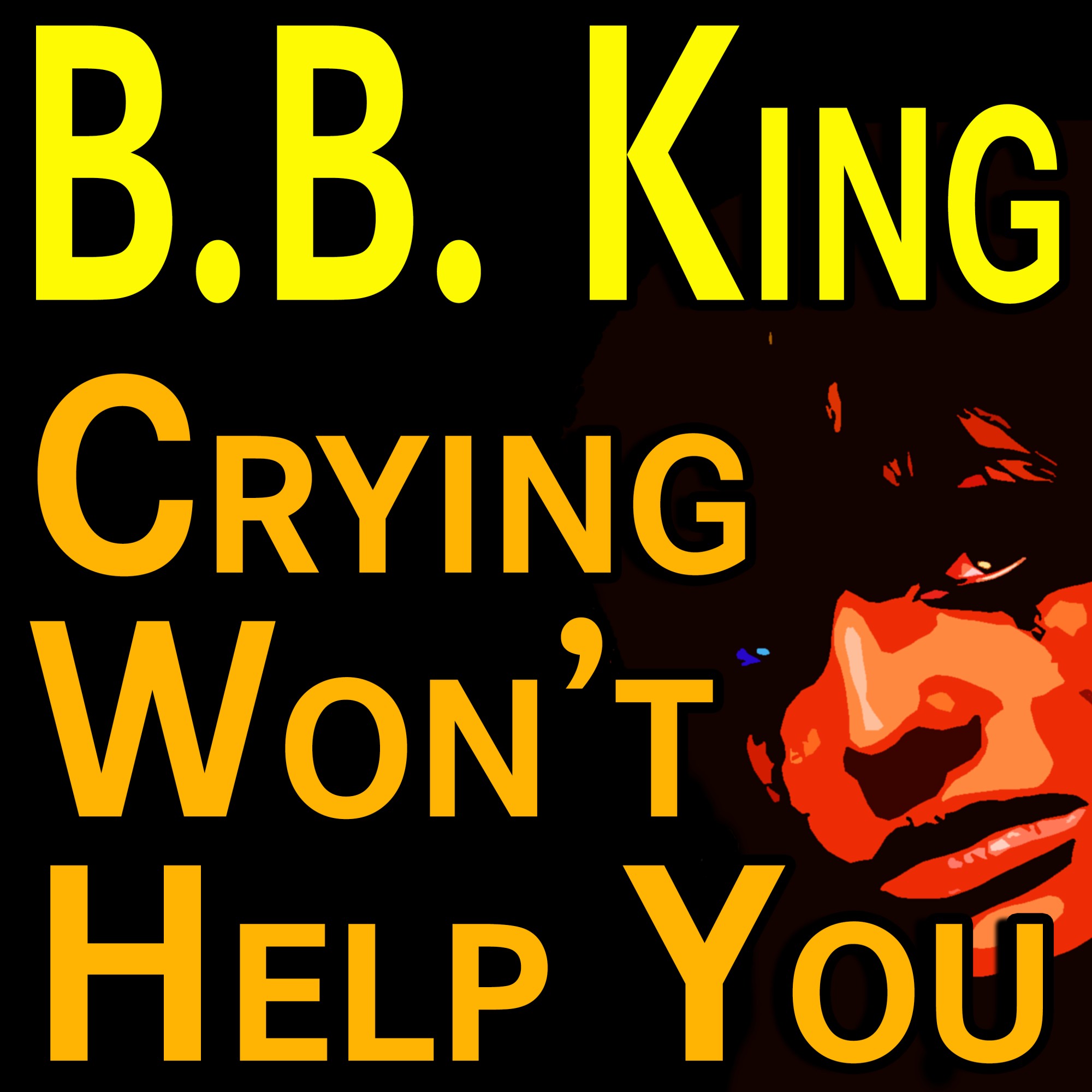 B.B. King Crying Won't Help You