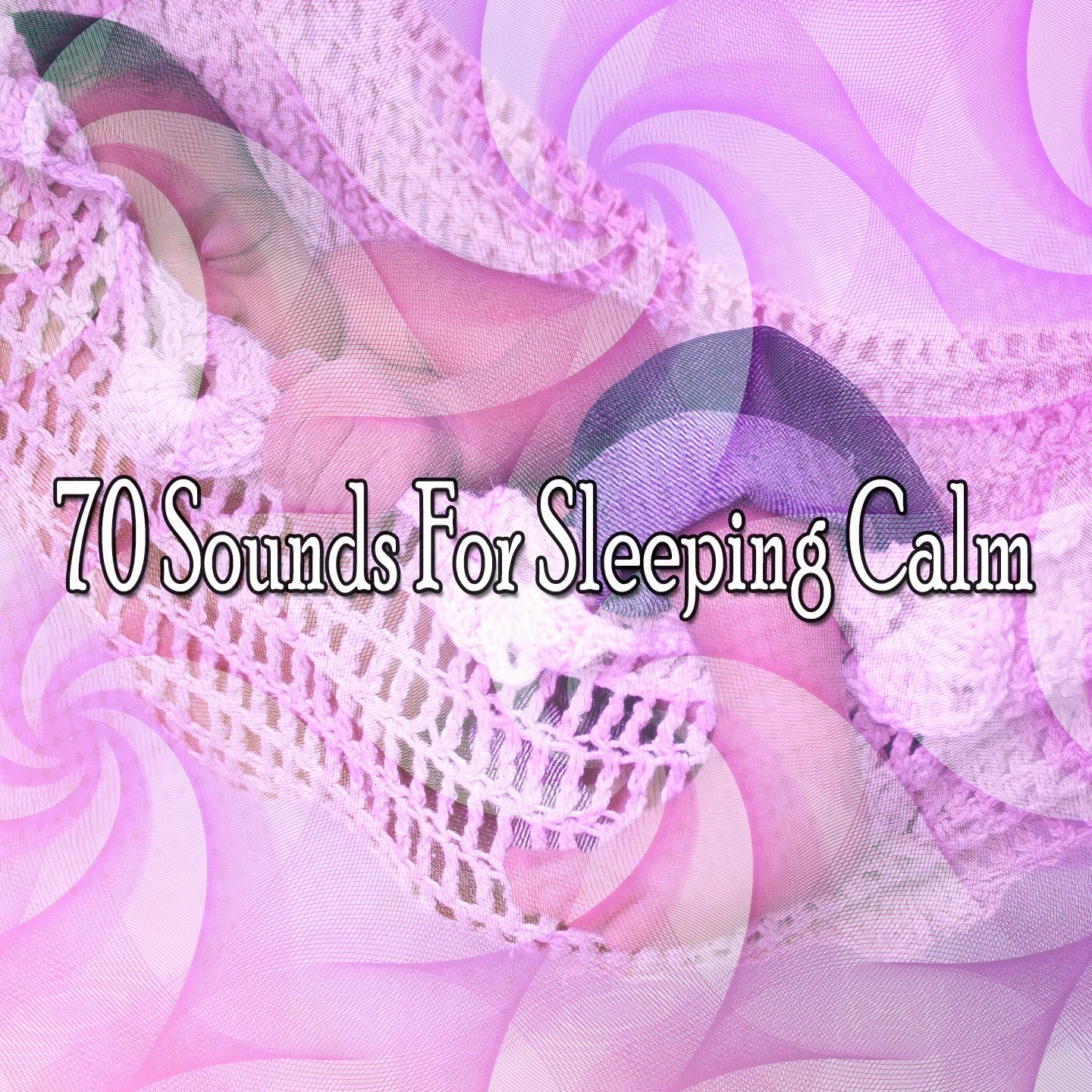 70 Sounds For Sleeping Calm