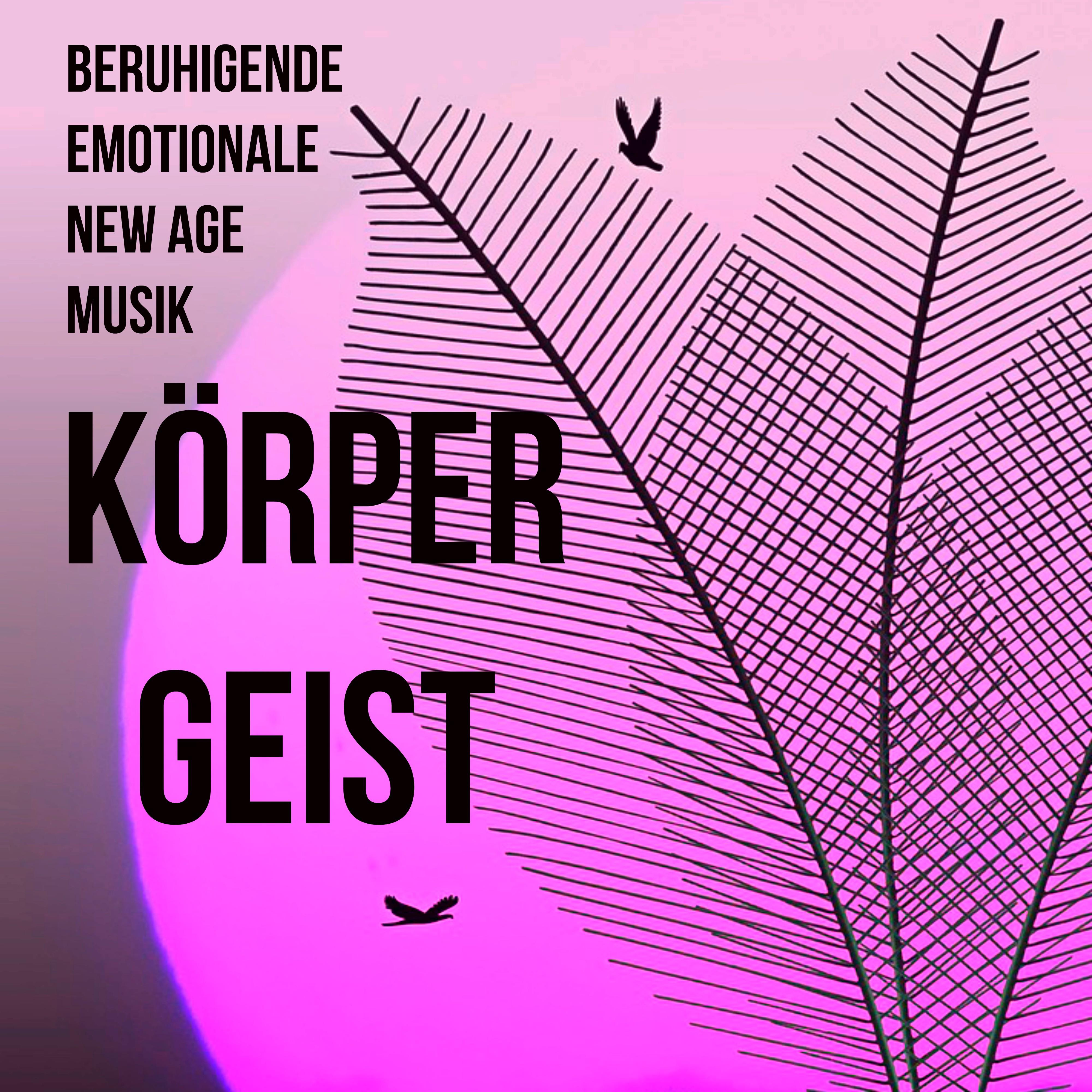 Körper Geist - Beruhigende Emotionale New Age Stille Nacht Musik mit Natur Schlaf Instrumental Geräusche