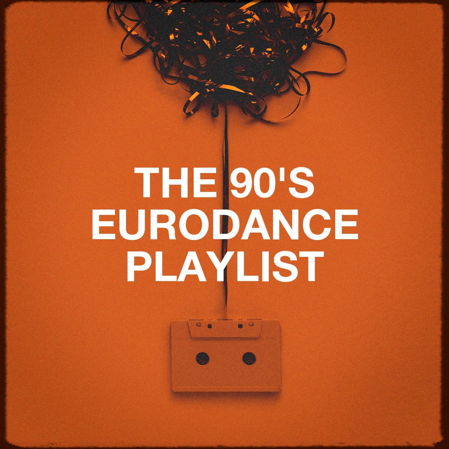 The 90's Eurodance Playlist