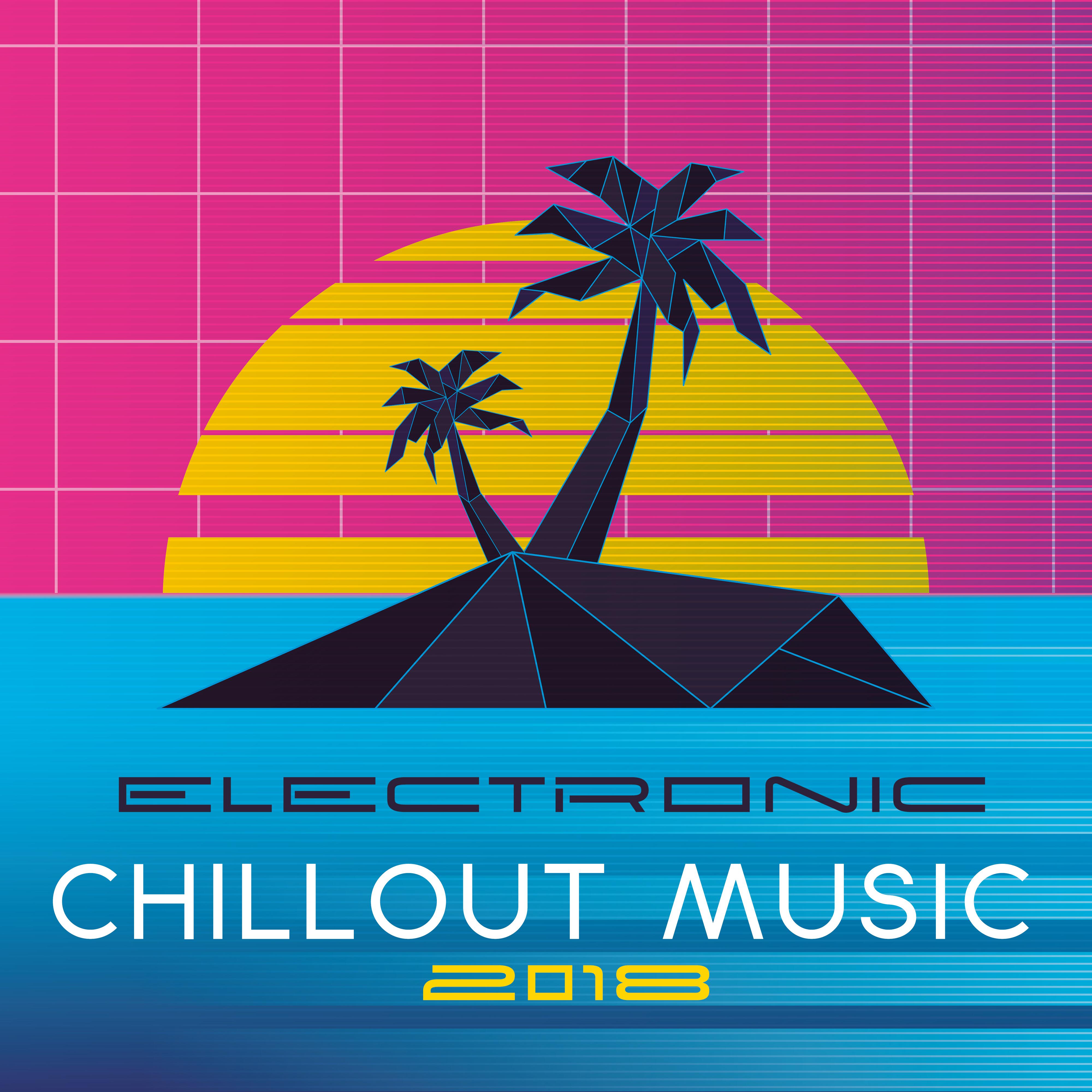 Electronic Chillout Music 2018