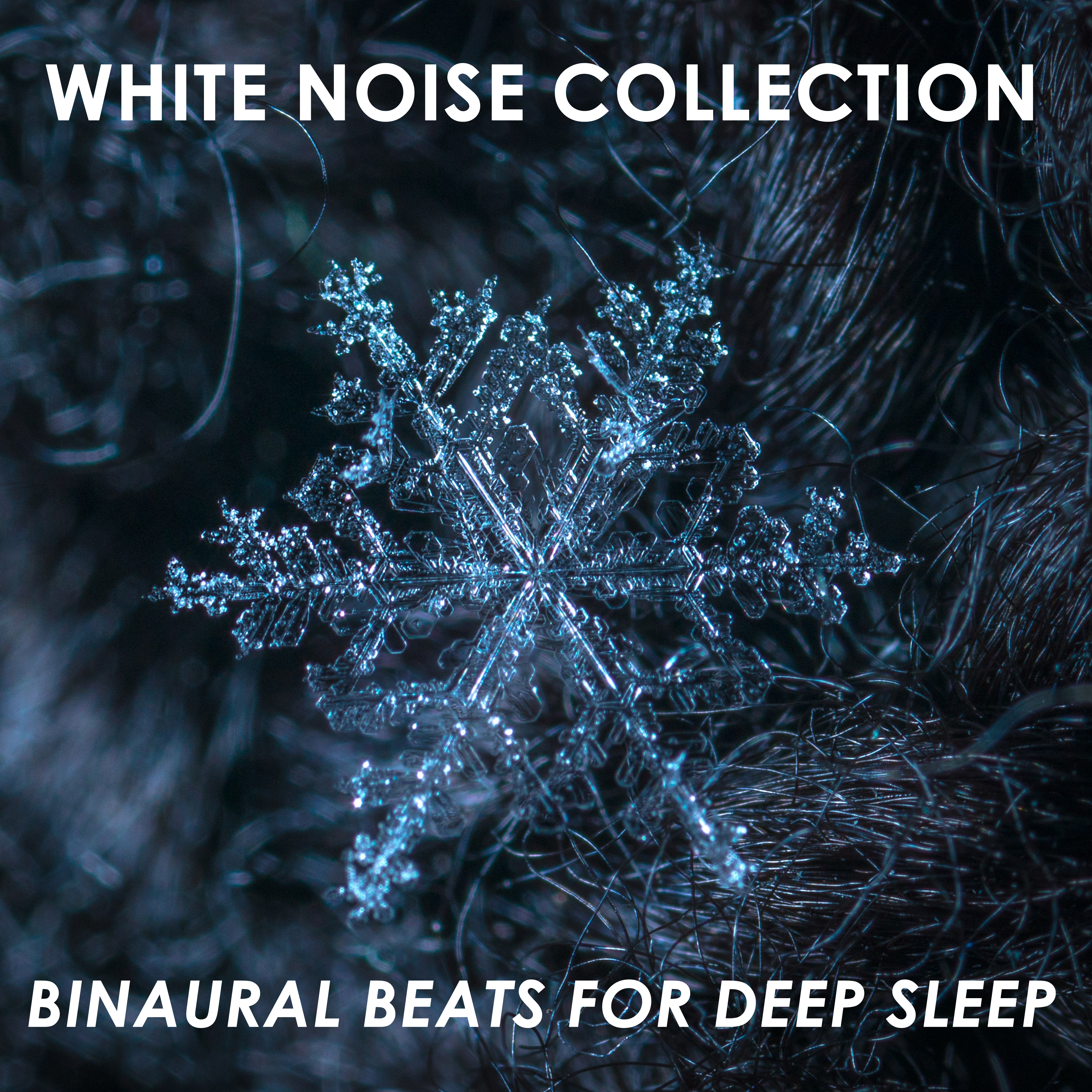 2018 A White Noise Collection: Binaural Beats for Deep Sleep